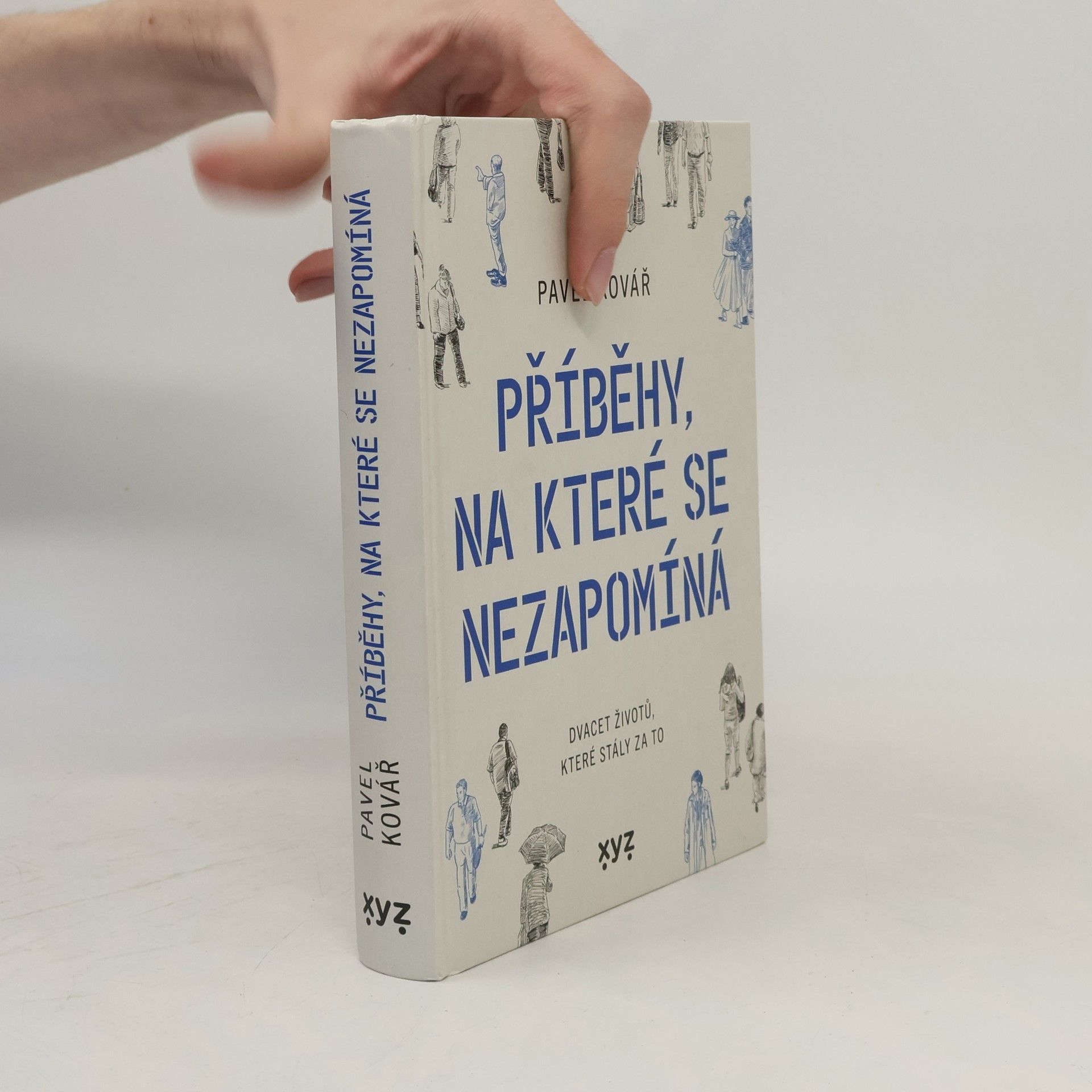 Pavel Kovář Příběhy, na které se nezapomíná : dvacet životů, které stály za to