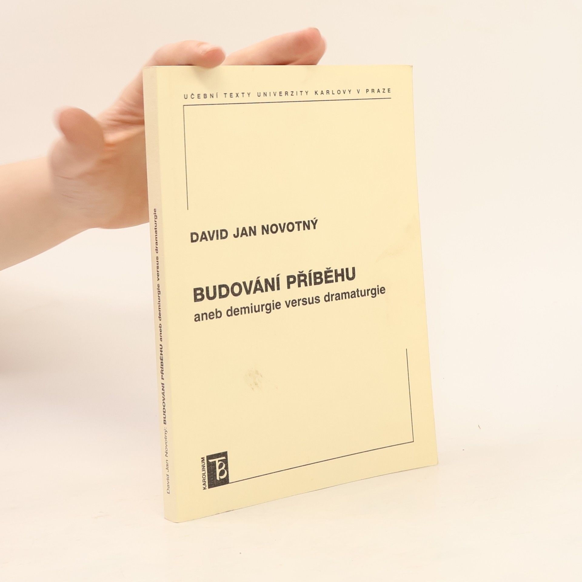 David Jan Novotný Budování příběhu, aneb, Demiurgie versus dramaturgie