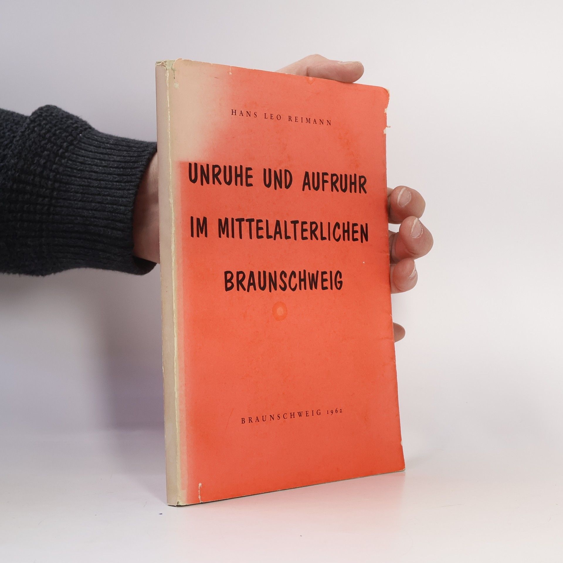 Hans Leo Reimann Unruhe und Aufruhr im mittelalterlichen Braunschweig