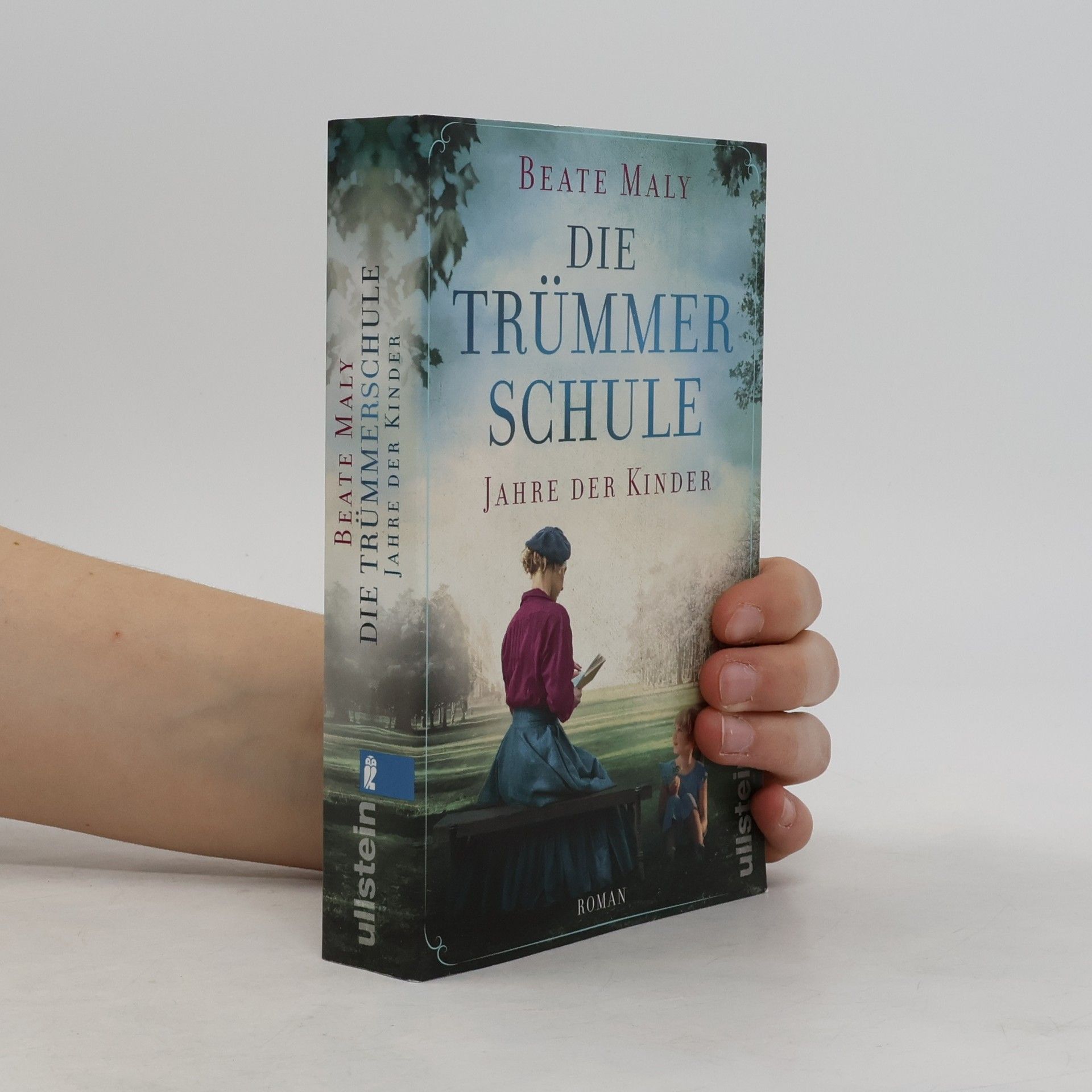 Beate Maly Die Trümmerschule. Jahre der Kinder