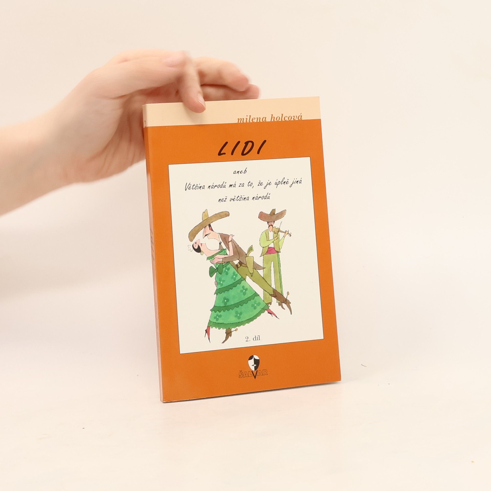 Holcová Milena Lidi aneb Většina národů má za to, že je úplně jiná než většina národů. 2. díl