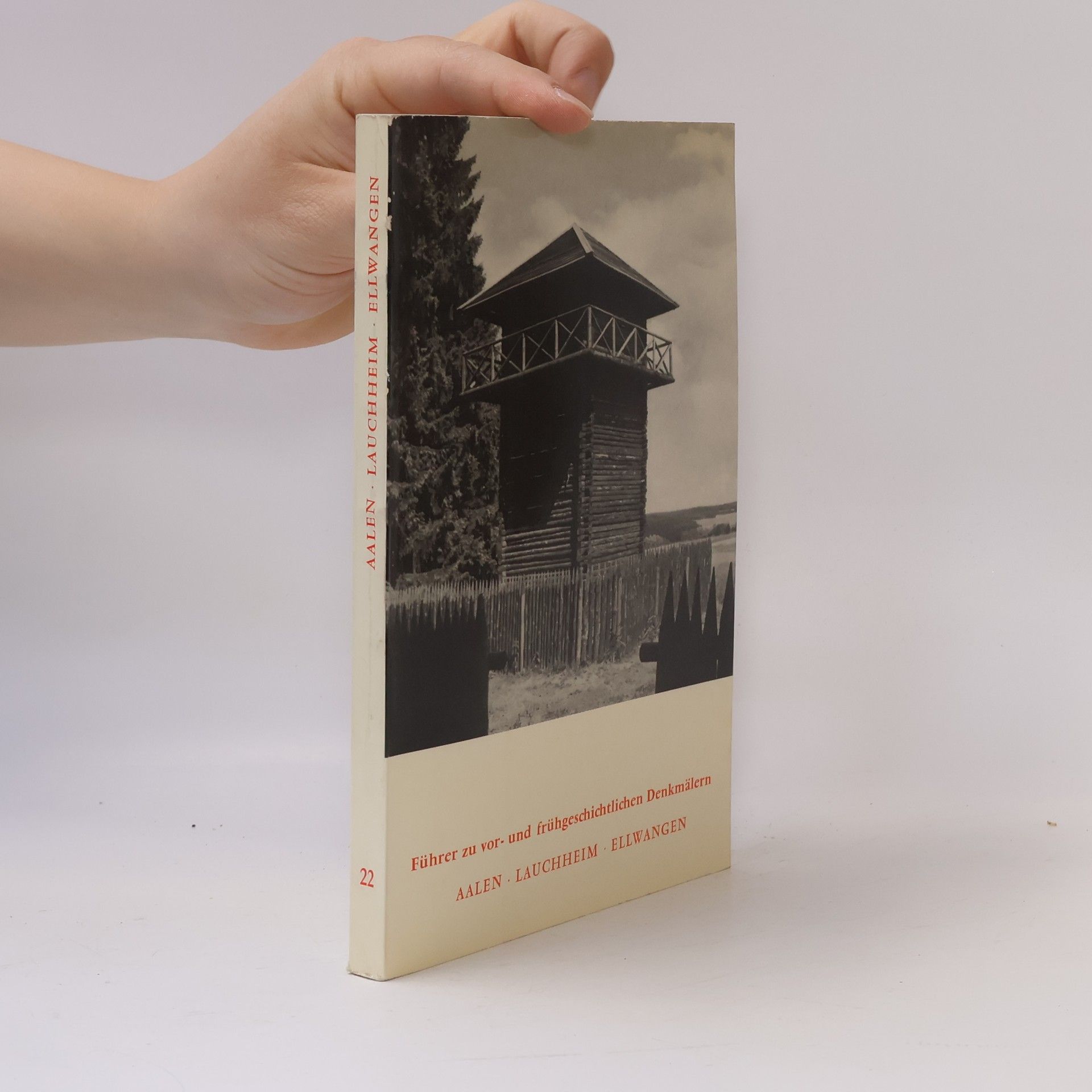 Autorenkollektiv Führer zu vor- und frühgeschichtlichen Denkmälern 22. Aalen, Lauchheim, Ellwangen