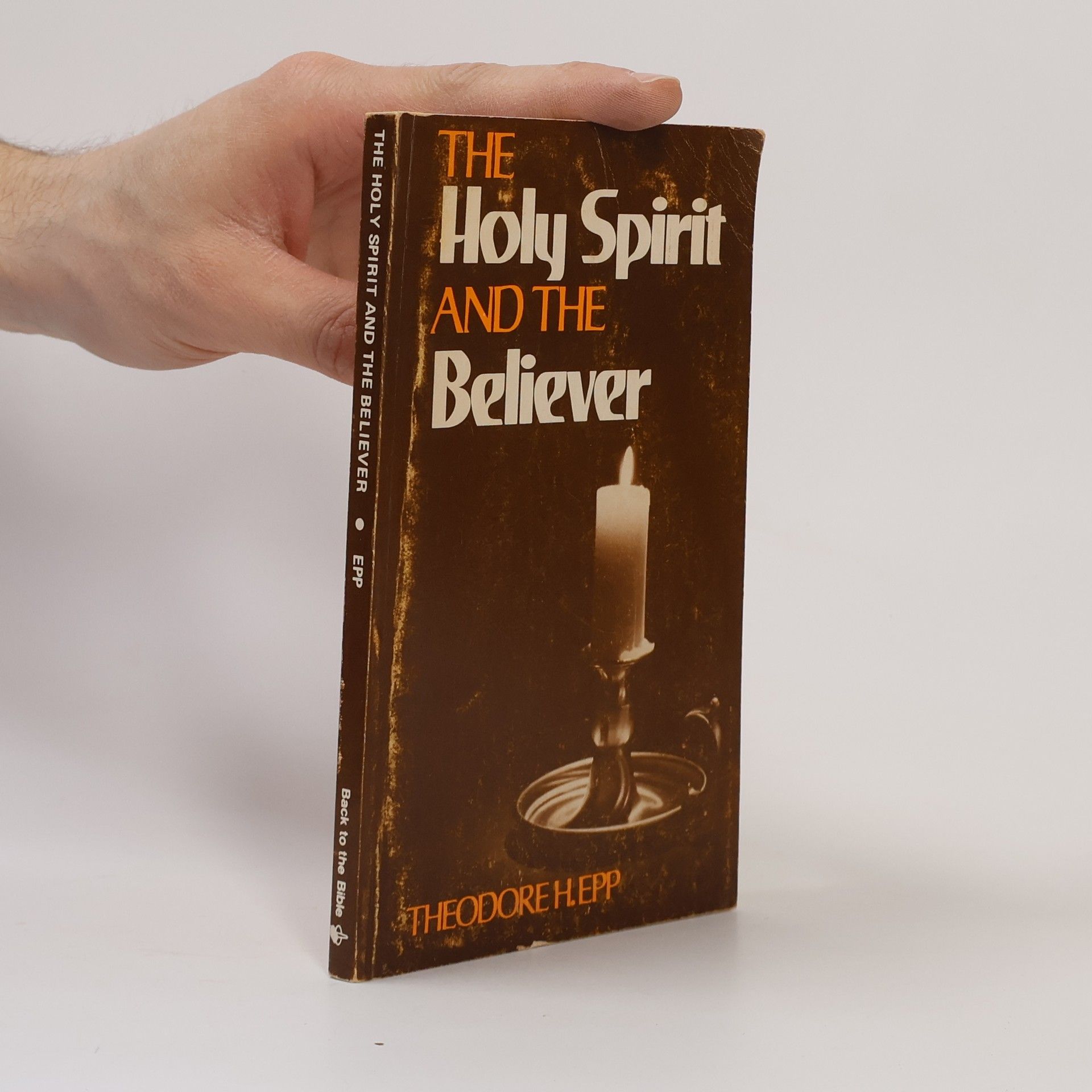 Theodore Herman Epp The Holy Spirit and the Believer