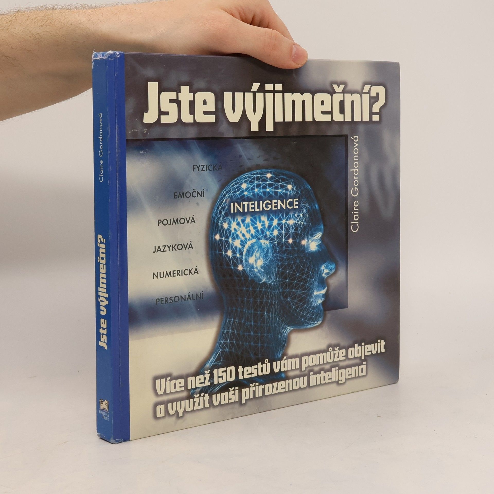 Jste výjimeční? : přes 150 testů, které vám pomohou objevit a rozvinout vaši přirozenou inteligenci