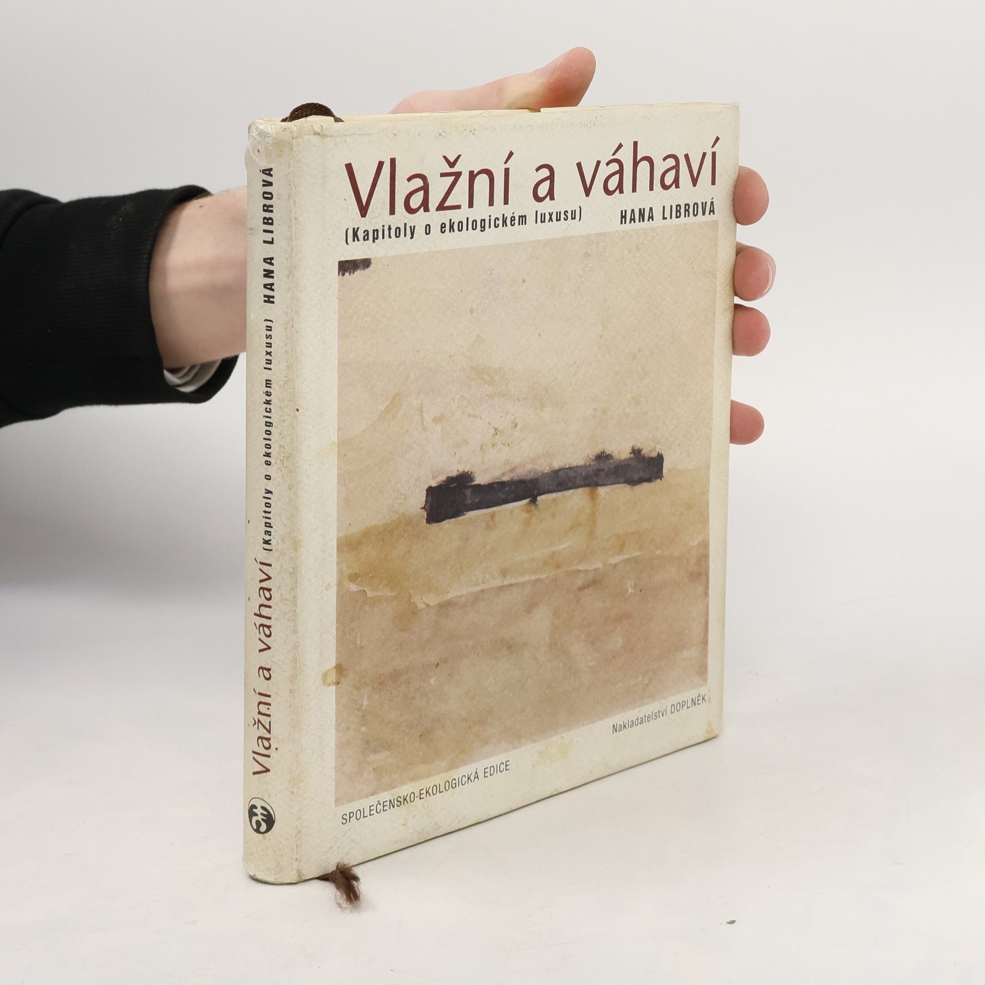 Hana Librová Vlažní a váhaví : (kapitoly o ekologickém luxusu)