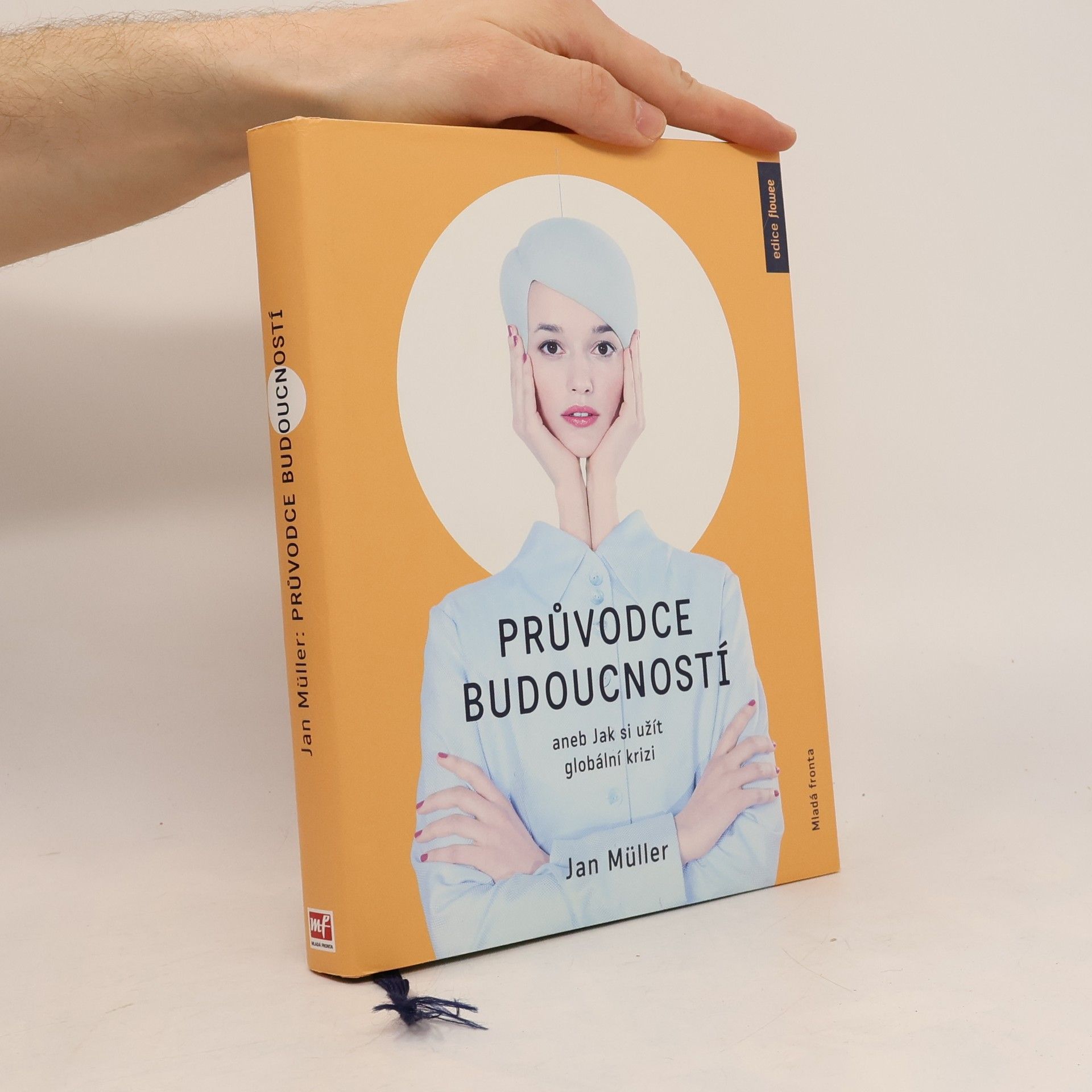 Jan-Werner Müller Průvodce budoucností aneb Jak si užít globální krizi