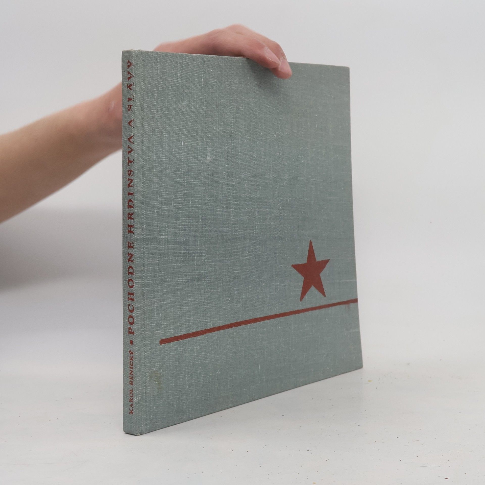 Karol Benický Pochodne hrdinstva a slávy