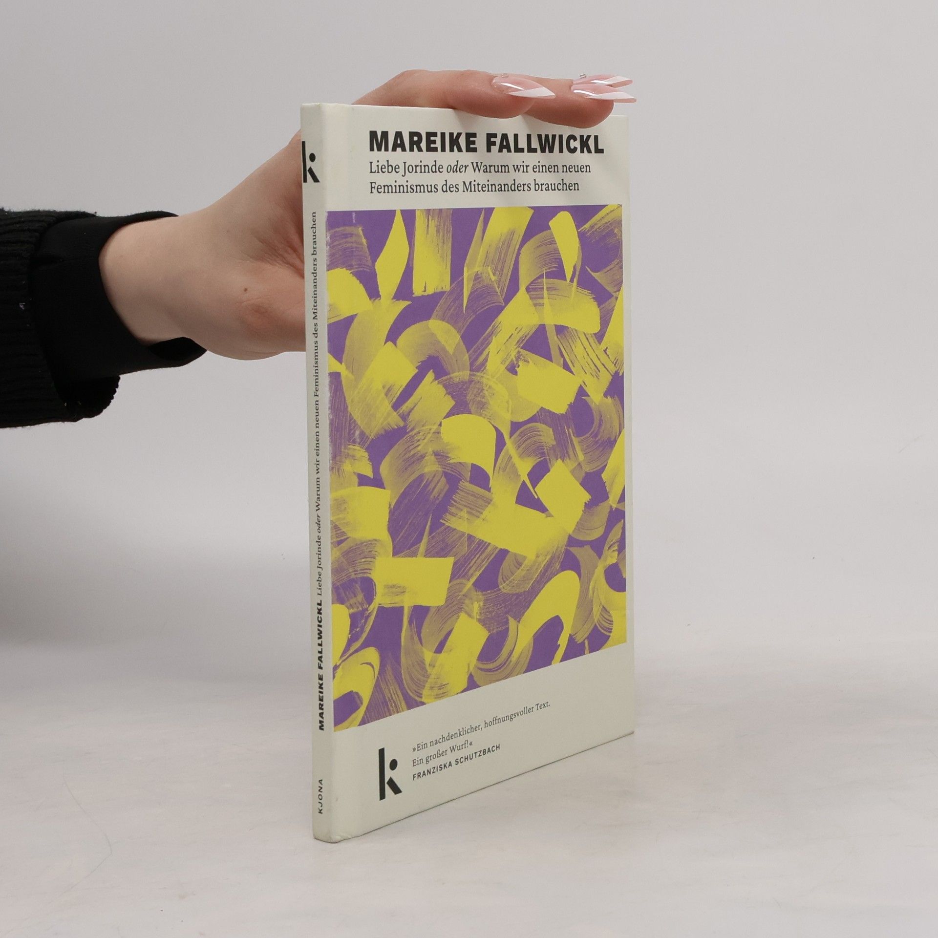 Mareike Fallwickl Liebe Jorinde oder Warum wir einen neuen Feminismus des Miteinanders brauchen