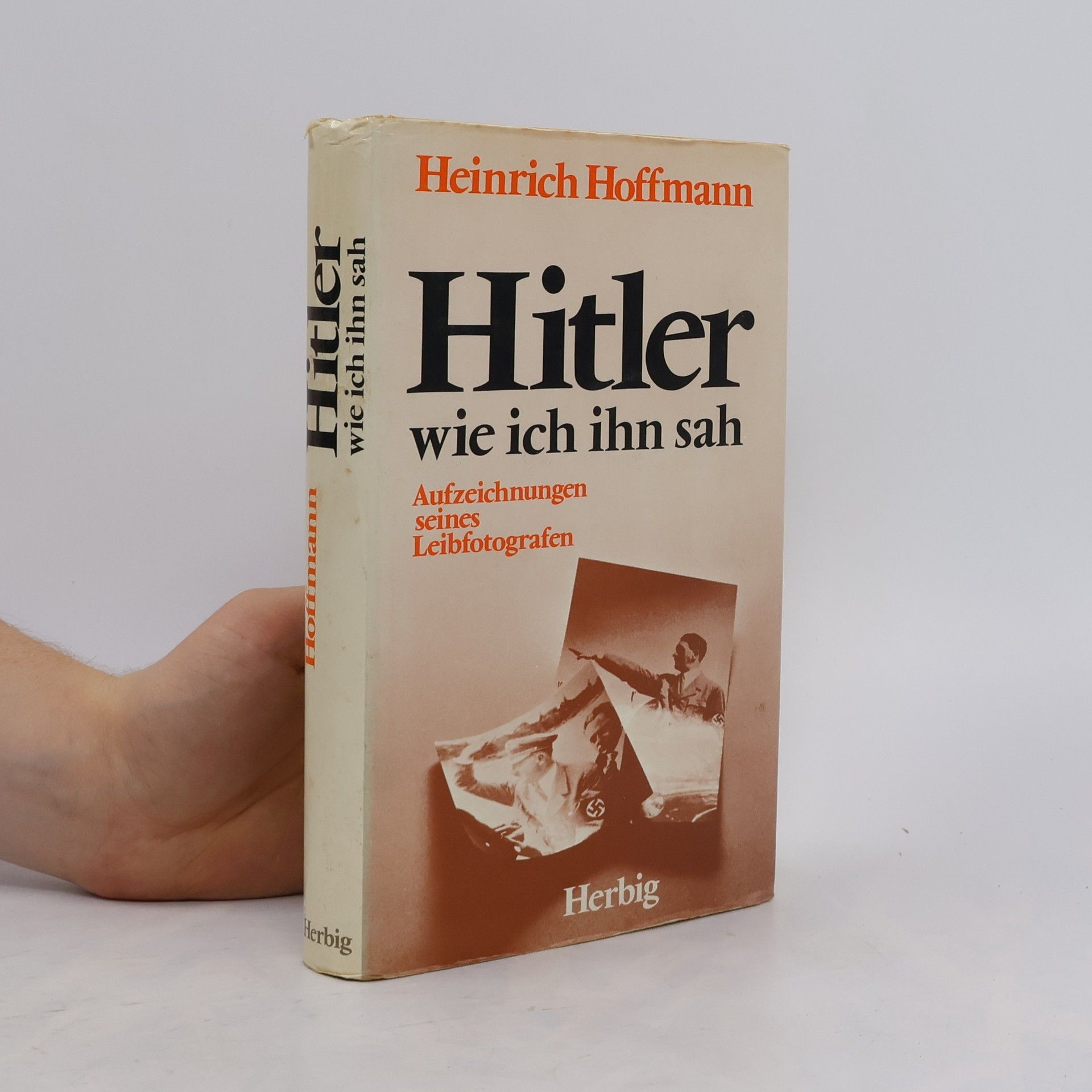 Heinrich Hoffmann Hitler, wie ich ihn sah