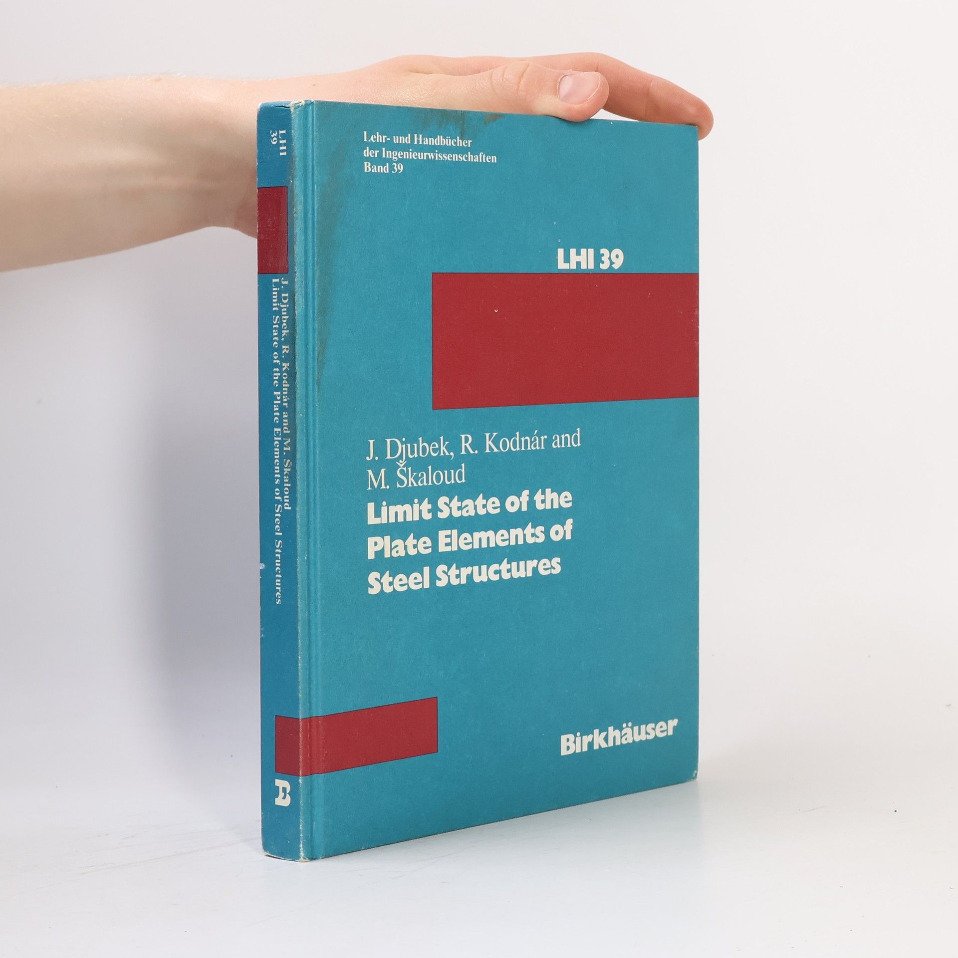Jozef Djubek Lehr- und Handbücher der Ingenieurwissenschaften - 39: Limit State of the Plate Elements of Steel Structures