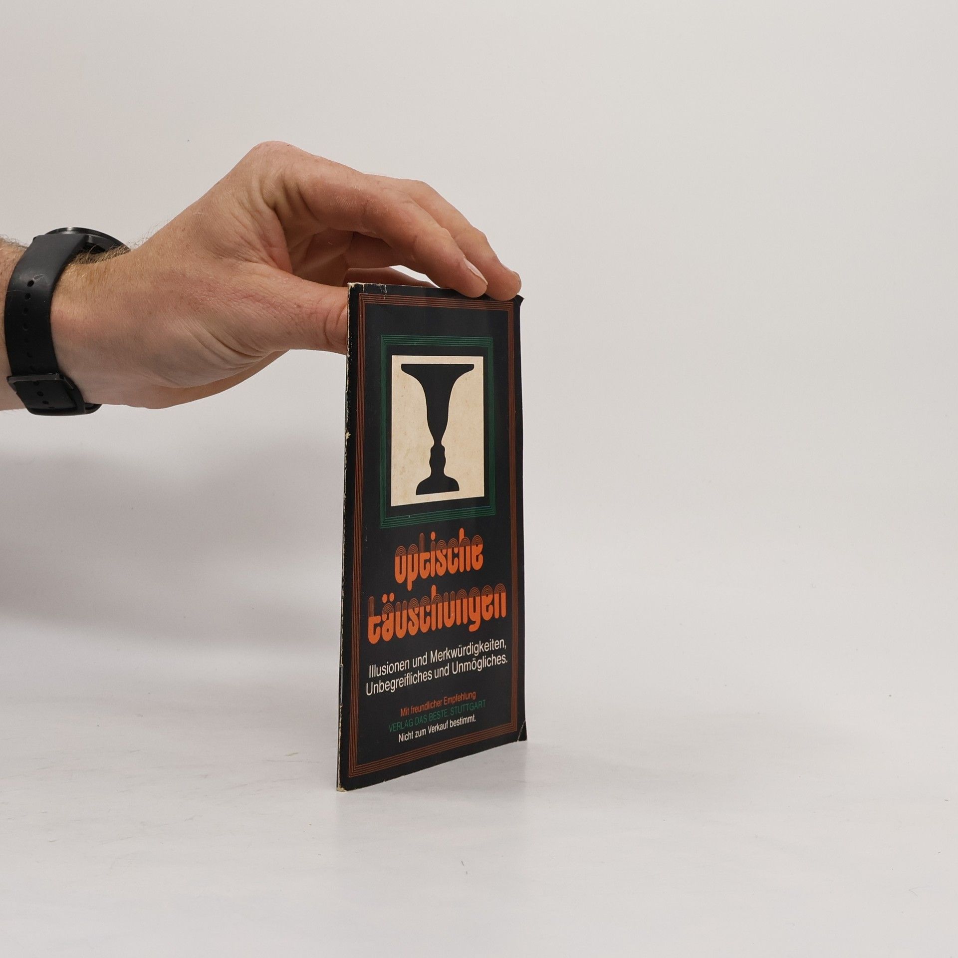 Auteurscollectief Optische Täuschungen: Illusionen und Merkwürdigkeiten, Unbegreifliches und Unmögliches