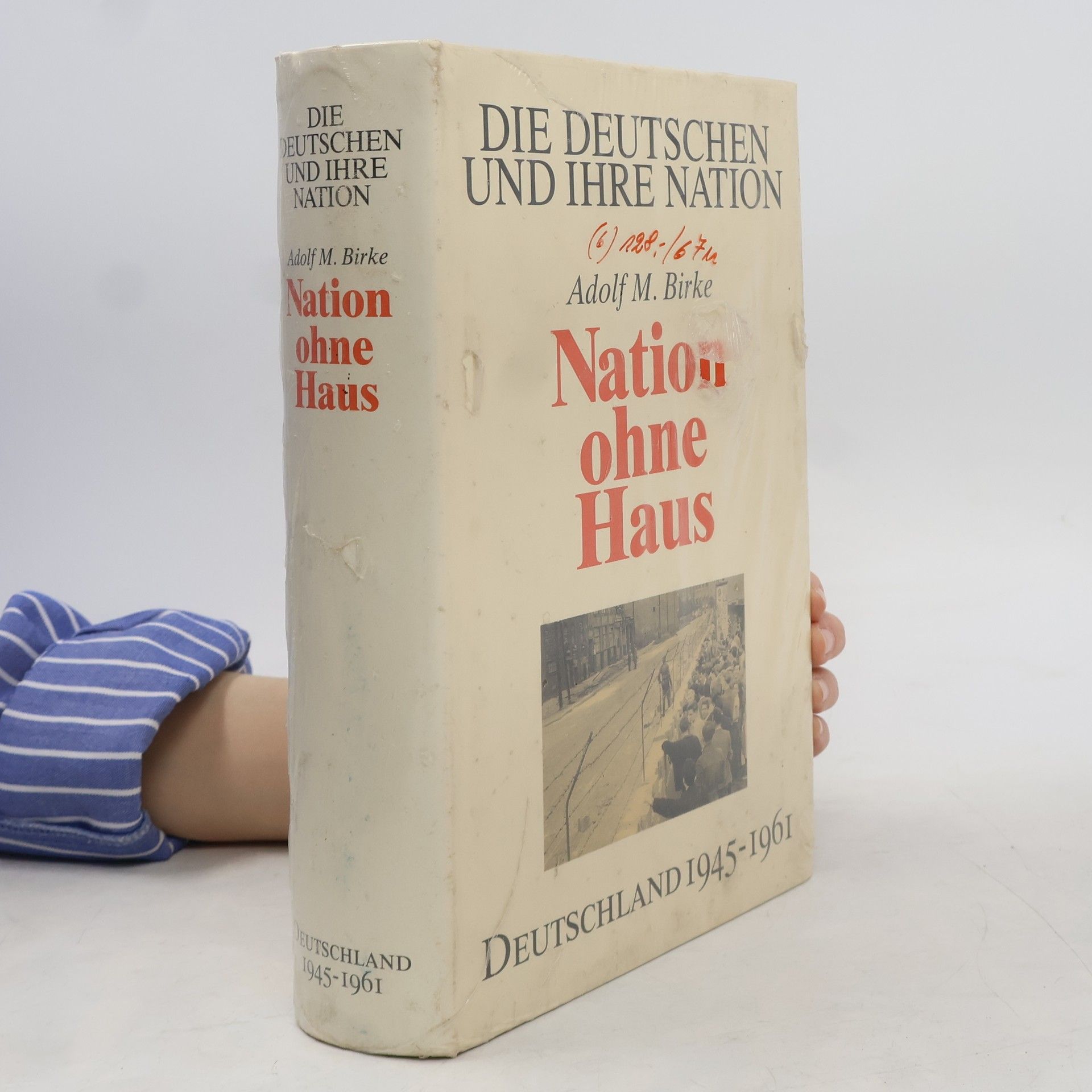 Adolf M. Birke Die Deutschen und ihre Nation: Nation ohne Haus