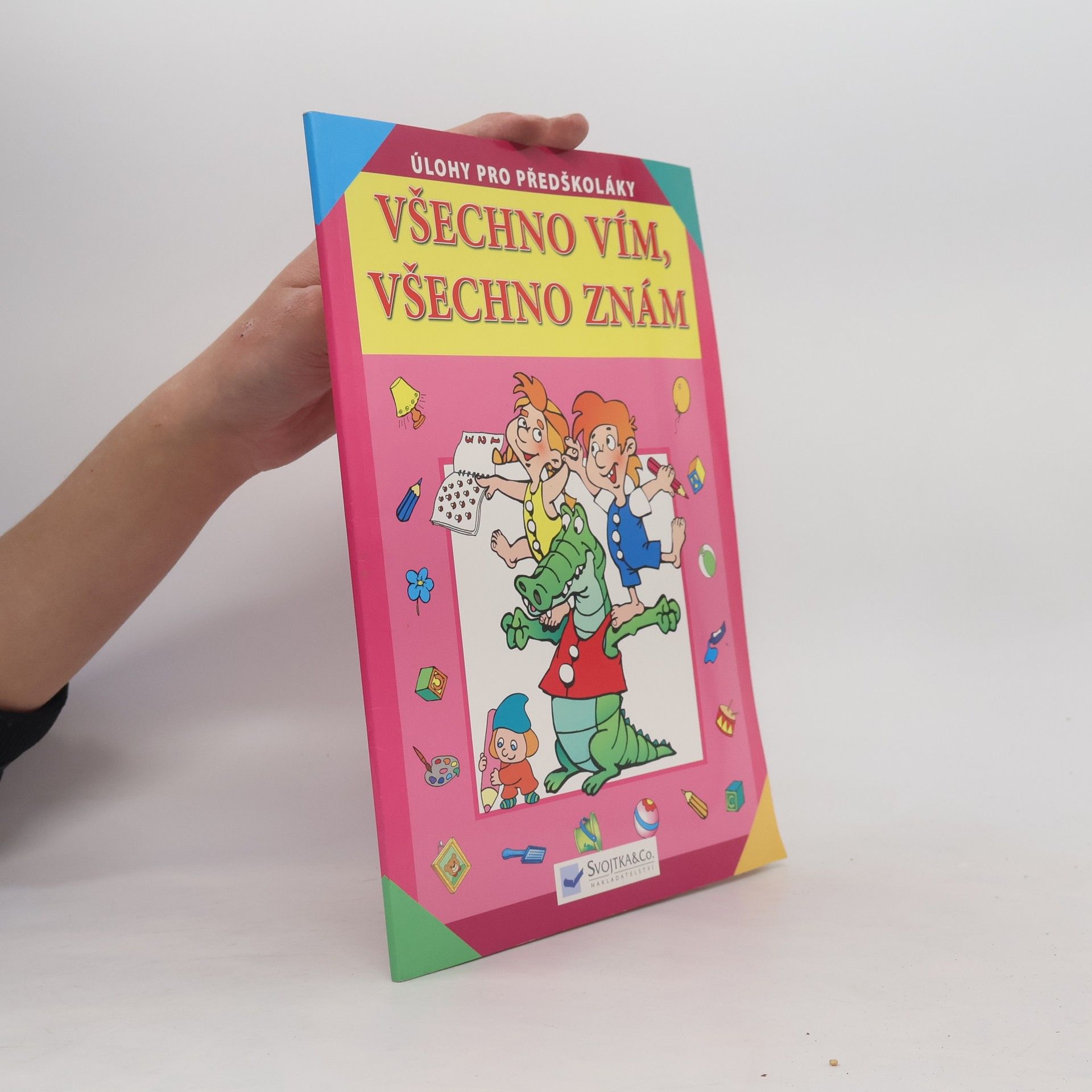 s.r.o Svojtka § Co. Úlohy pro předškoláky Všechno vím, všechno znám