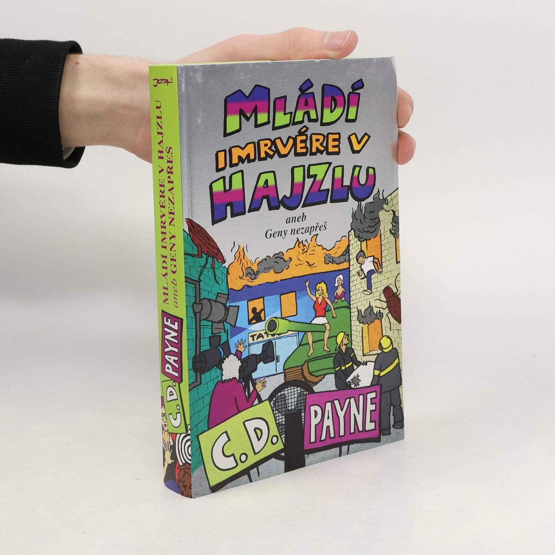 C. D. Payne Mládí imrvére v hajzlu. Aneb Geny nezapřeš