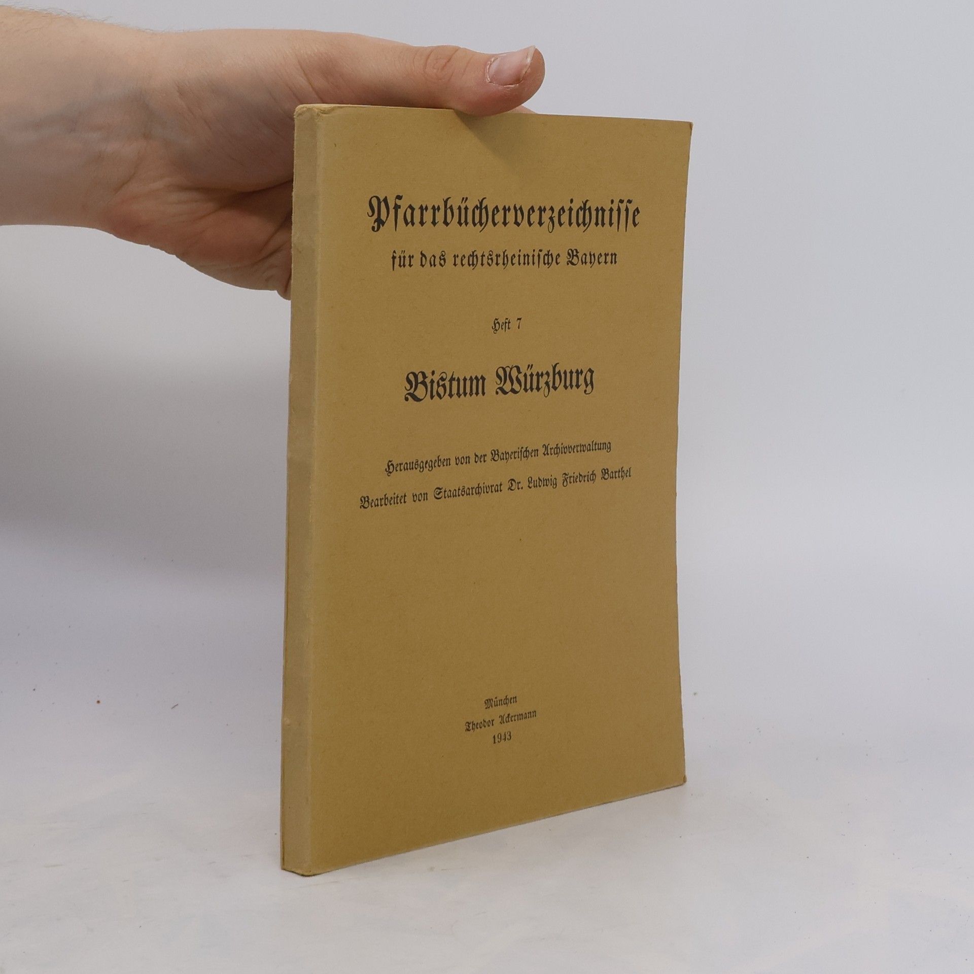 Ludwig Friedrich Barthel Pfarrbücherverzeichnis für das Bistum Würzburg