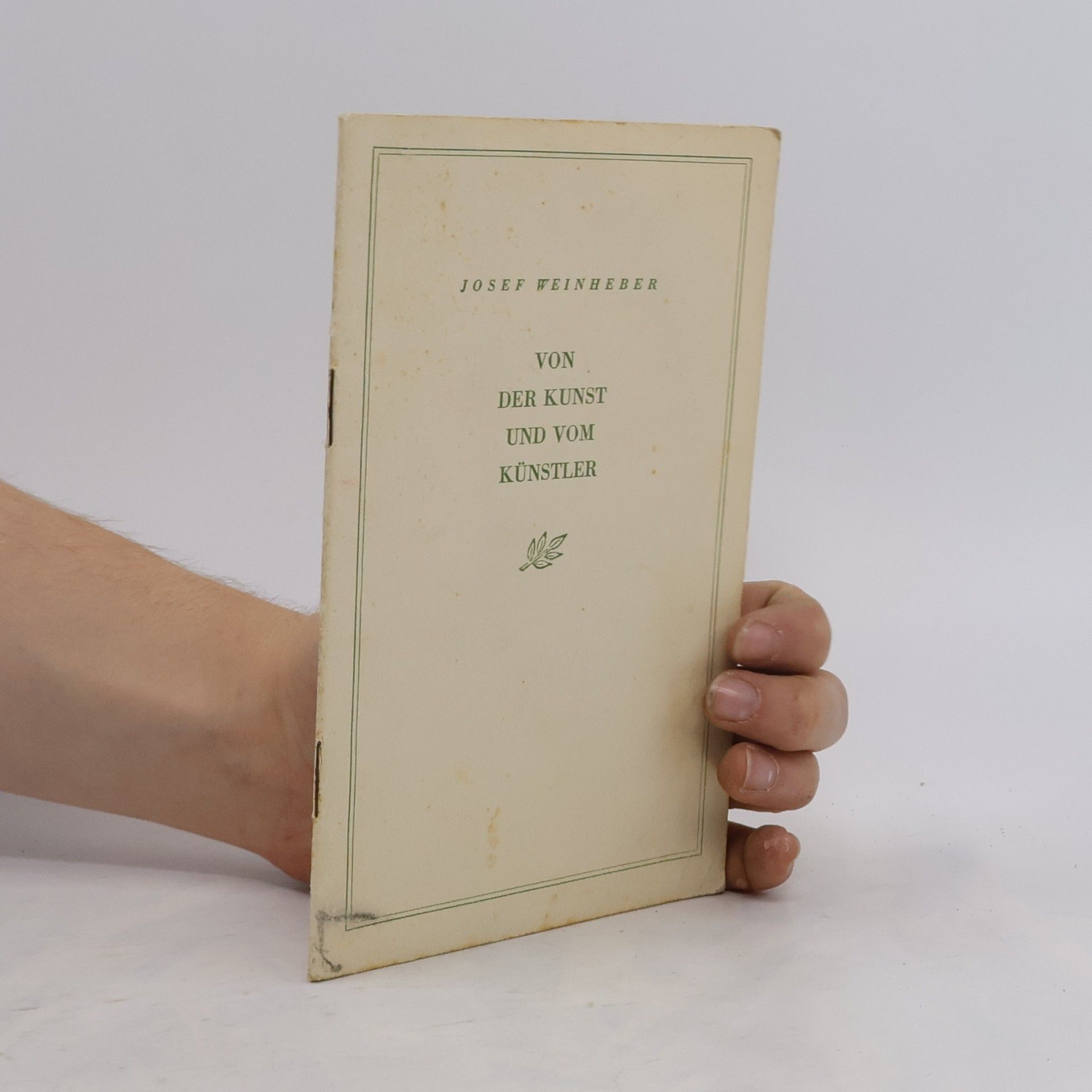 Josef Weinheber Von der Kunst und vom Künstler