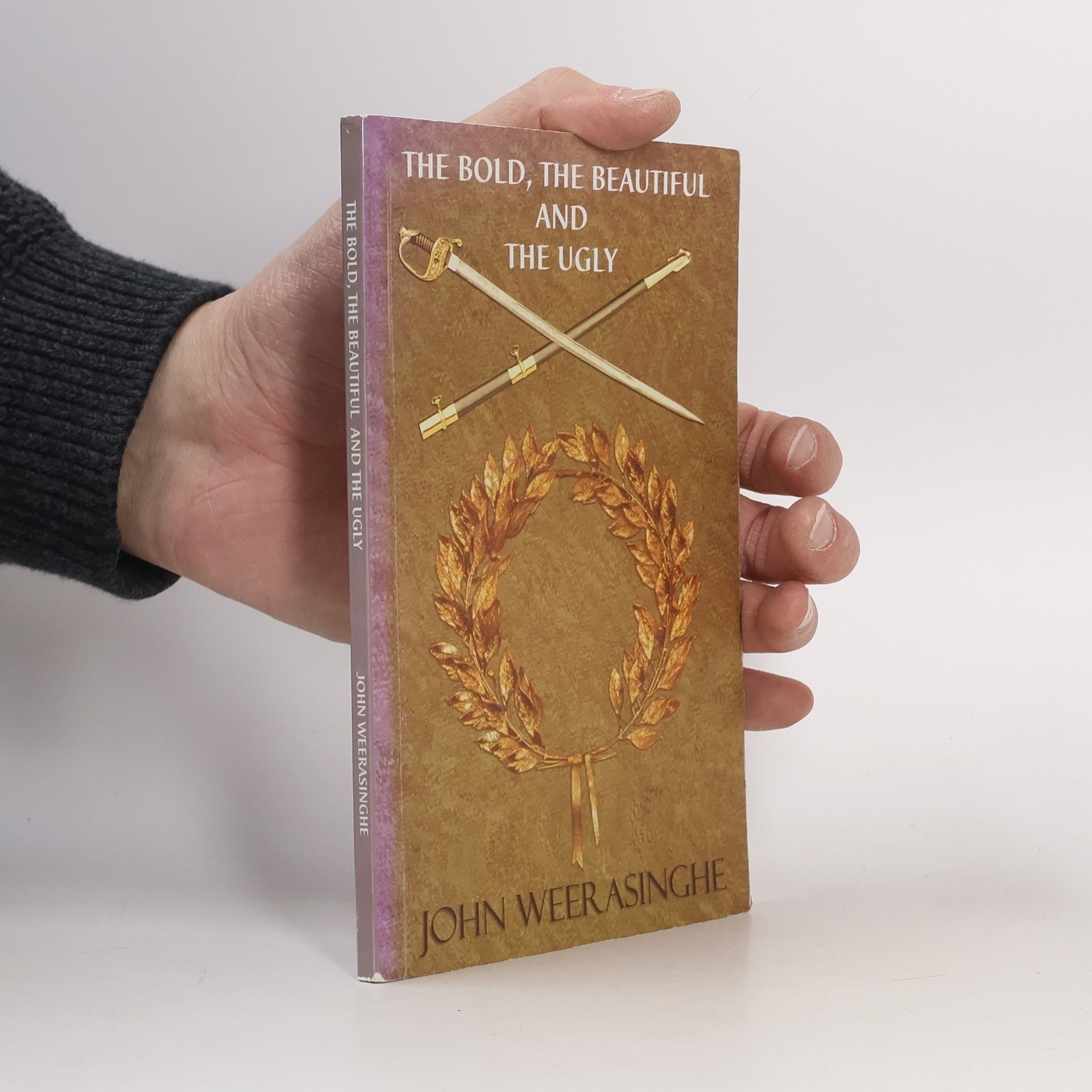 John Weerasinghe The Bold, the Beautiful, and the Ugly