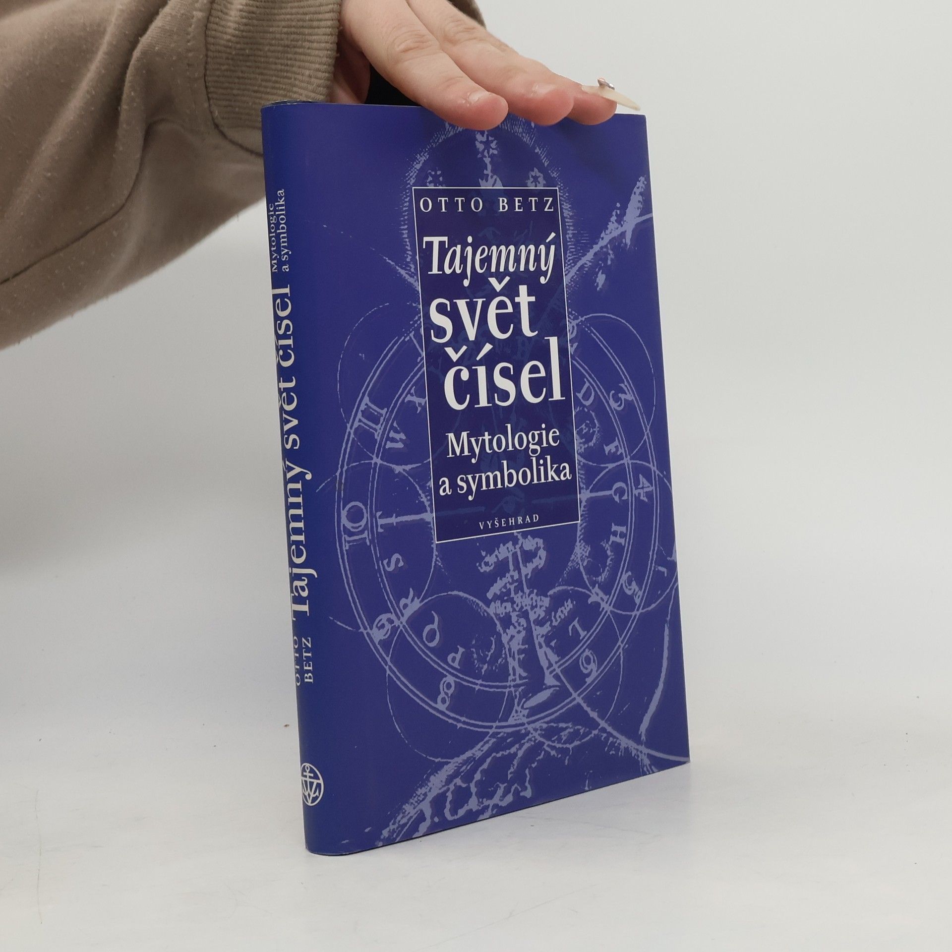 Otto Betz Tajemný svět čísel. Mytologie a symbolika