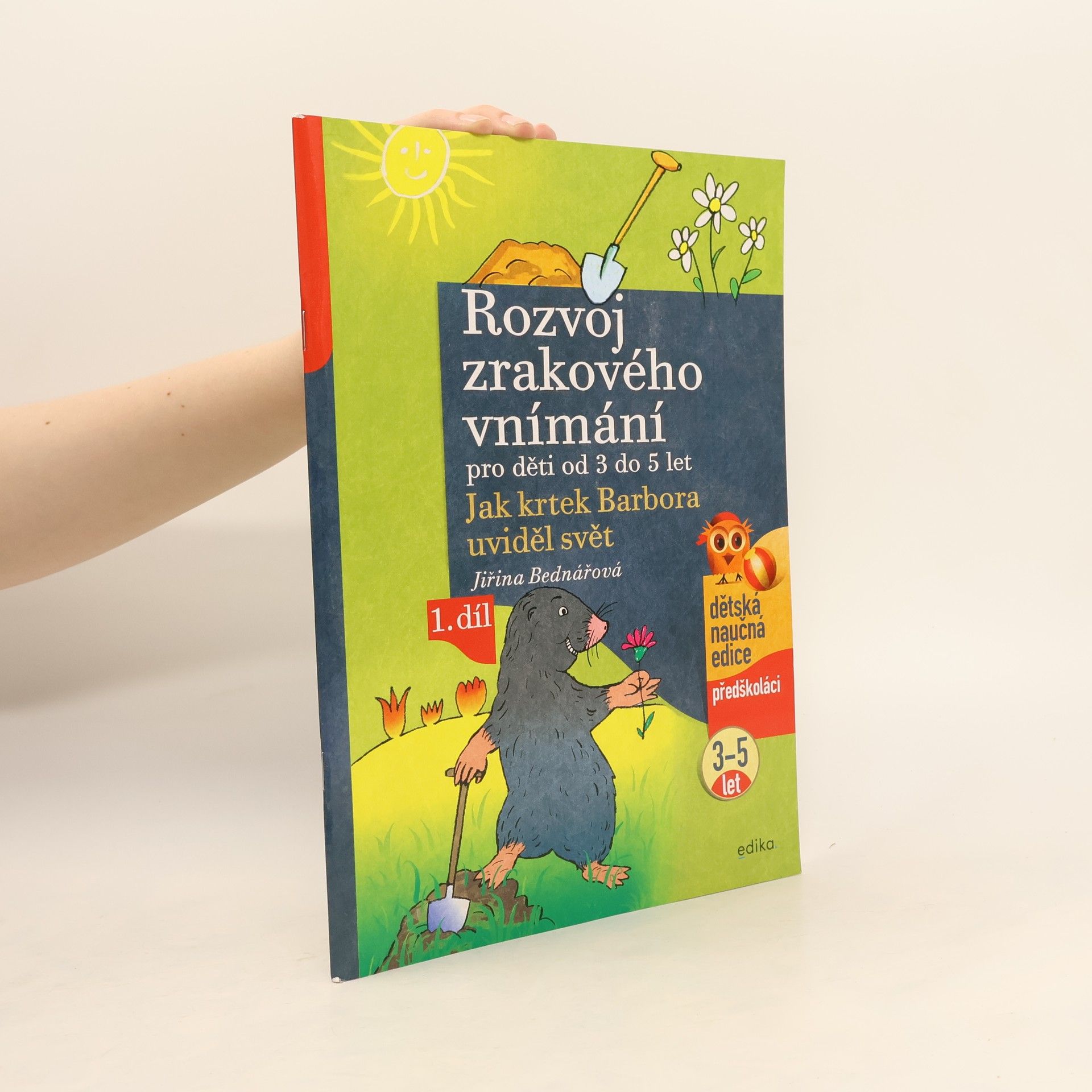 Jiřina Bednářová Rozvoj zrakového vnímání pro děti od 3 do 5 let : jak krtek Barbora uviděl svět