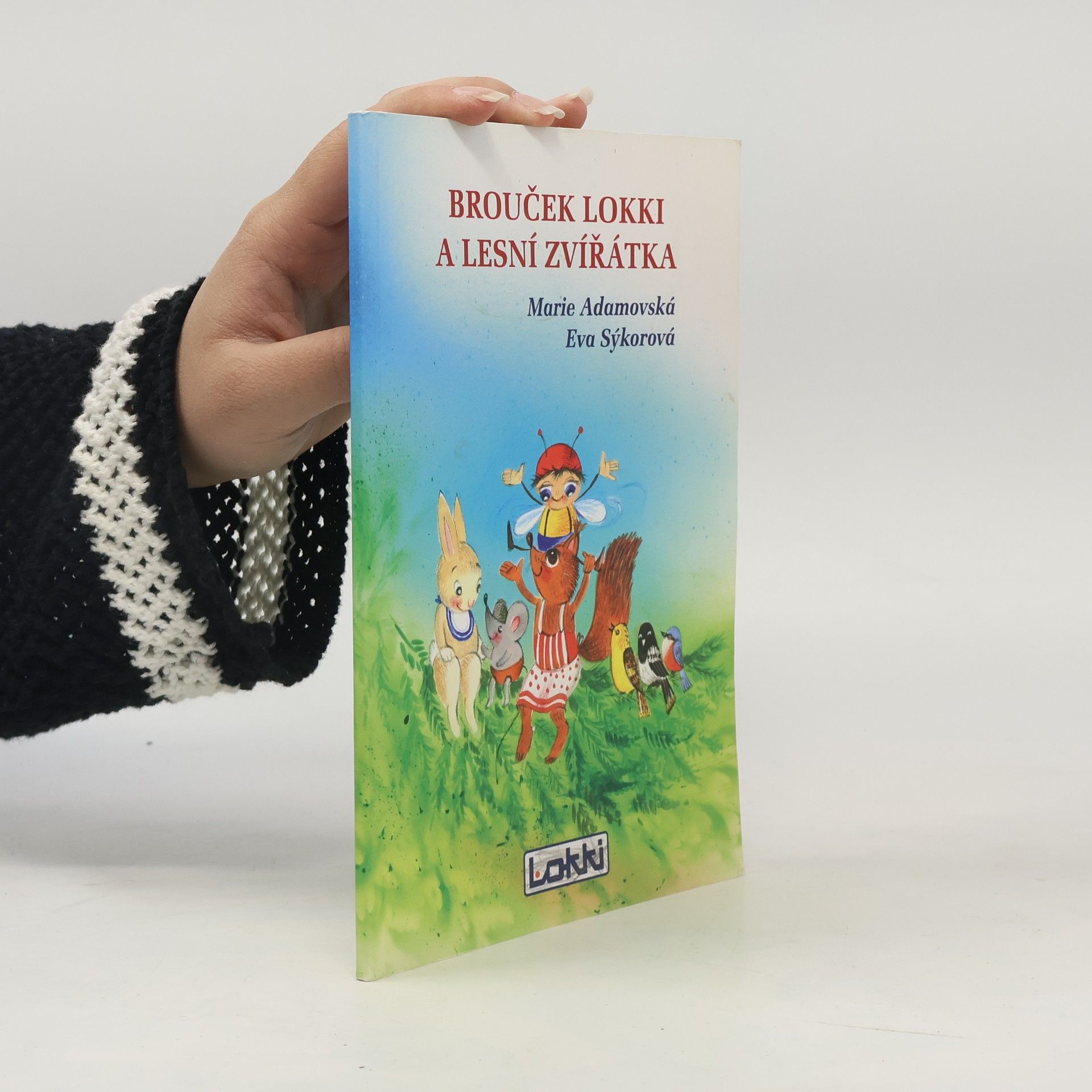 Sýkorová Eva Adamovská Marie Brouček Lokki a lesní zvířátka