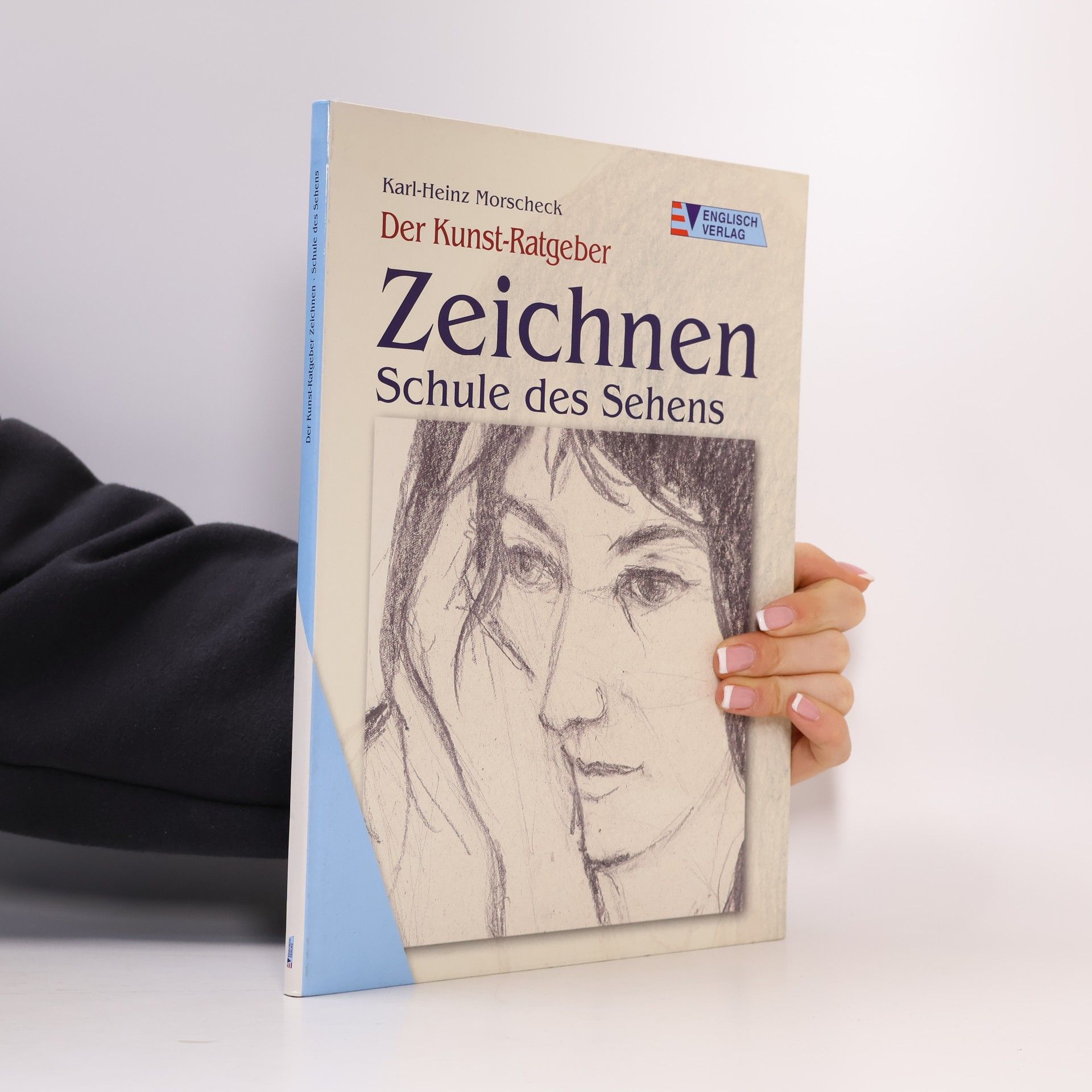 Karl Heinz Morscheck Zeichnen - Schule des Sehens