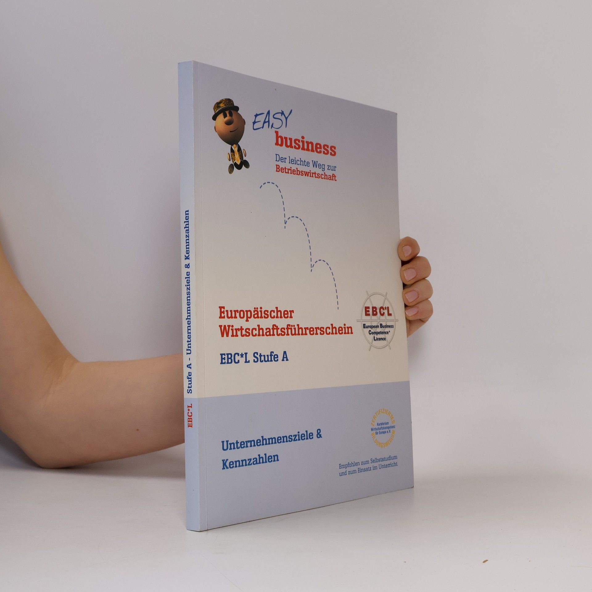 Various authors Europäischer Wirtschaftsführerschein EBCL Stufe A. Unternehmensziele und Kennzahlen