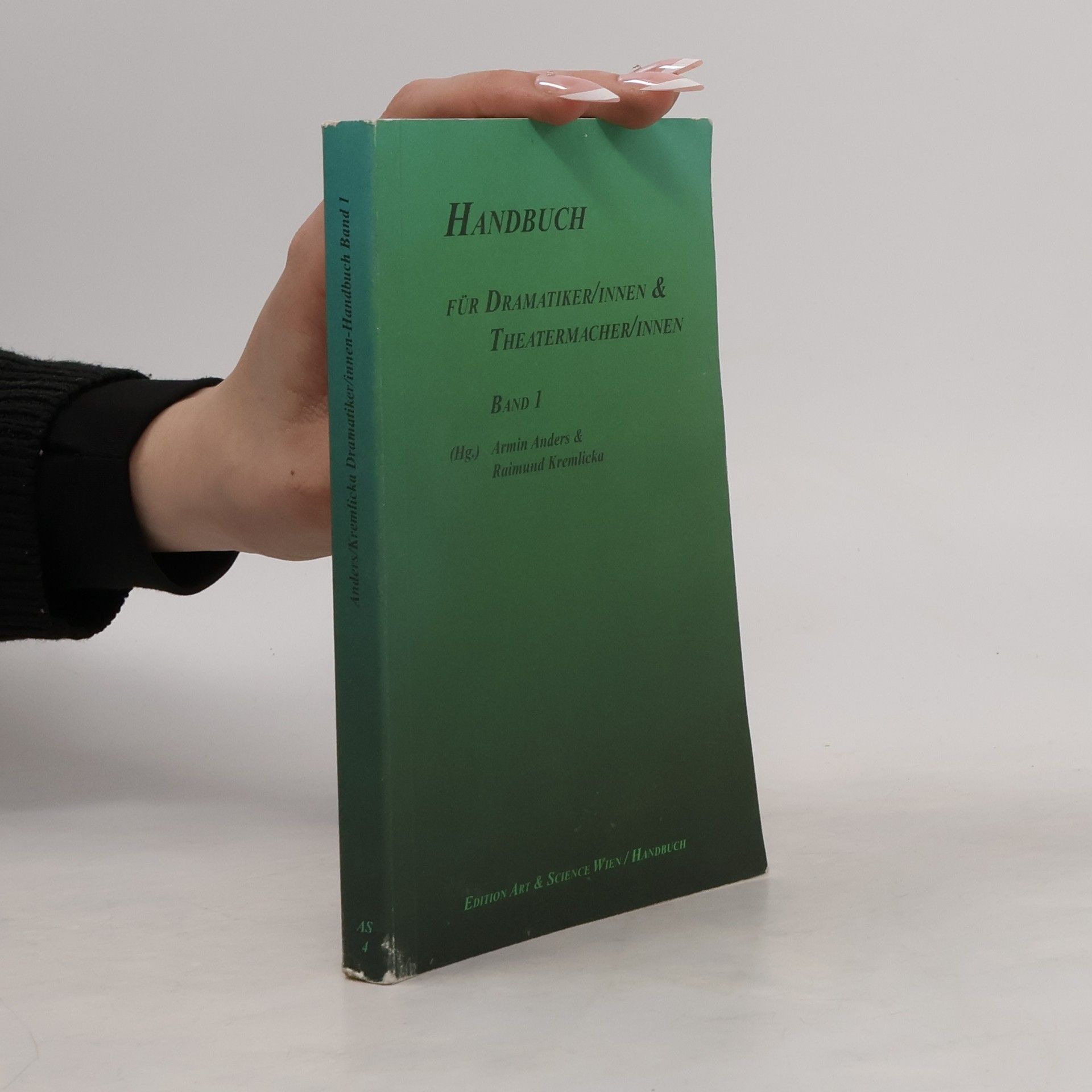 Armin Anders Handbuch für Dramatiker, -innen & Theatermacher, -innen Band I.