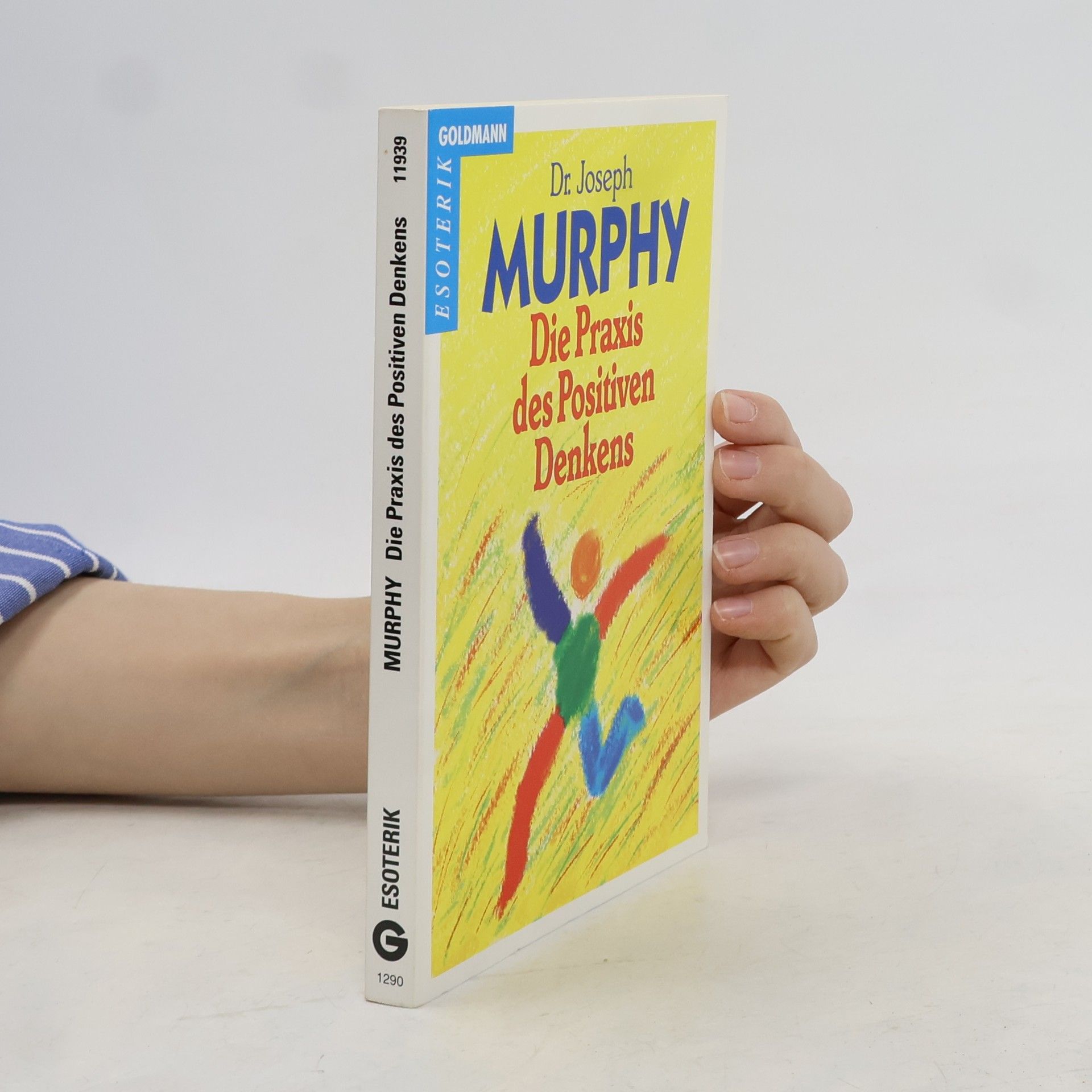 Joseph Murphy Die Praxis des Positiven Denkens