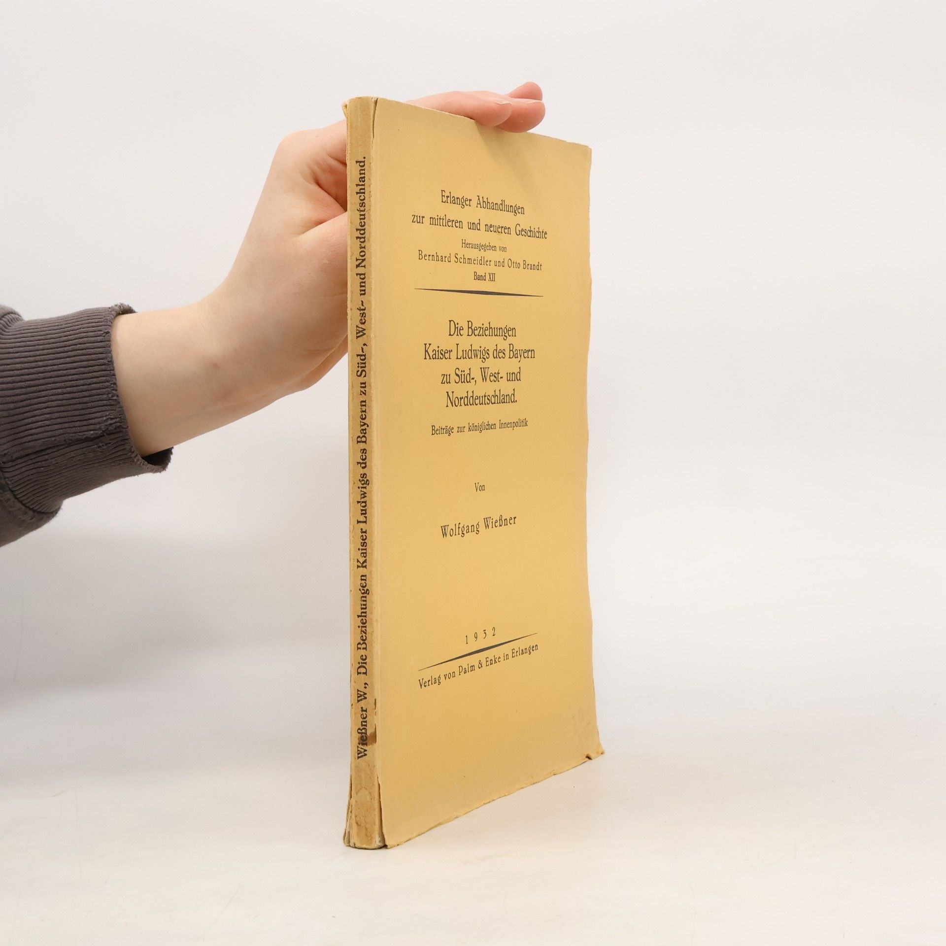 Wolfgang Wiessner Die Beziehungen Kaiser Ludwigs des Bayern zu Süd-, West- und Norddeutschland
