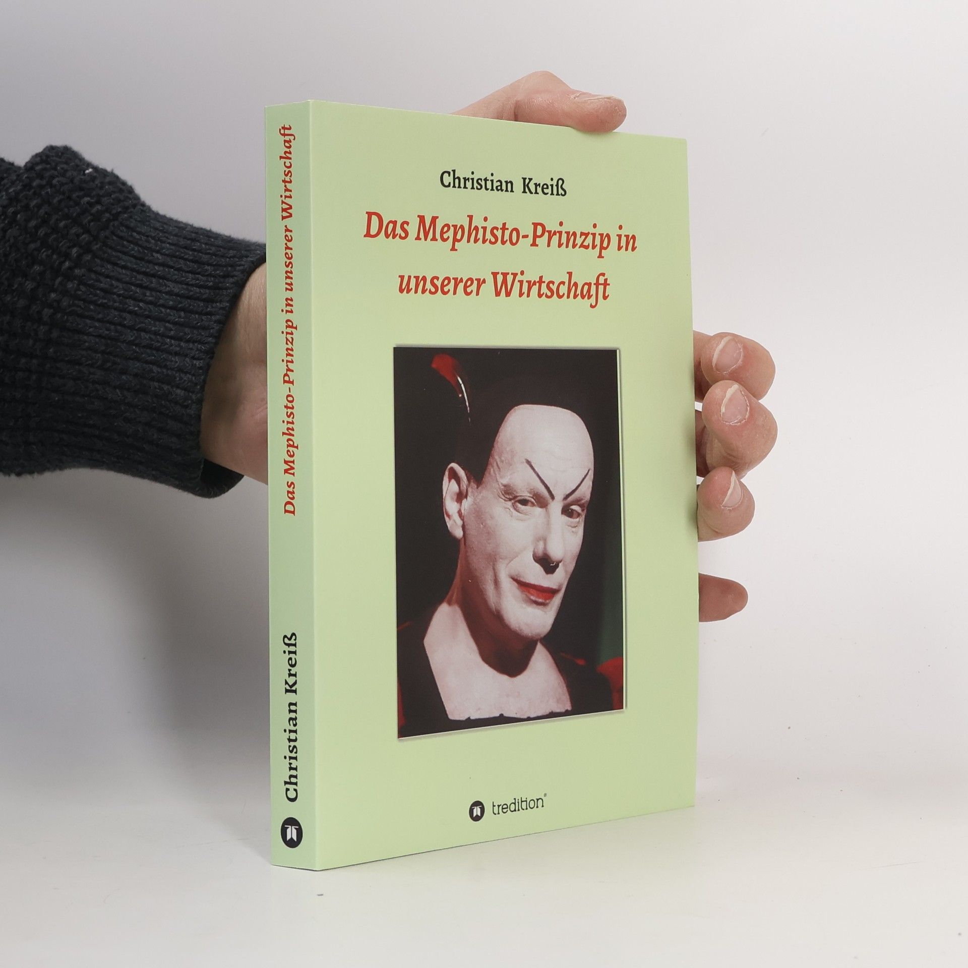 Christian Kreiß Das Mephisto-Prinzip in unserer Wirtschaft