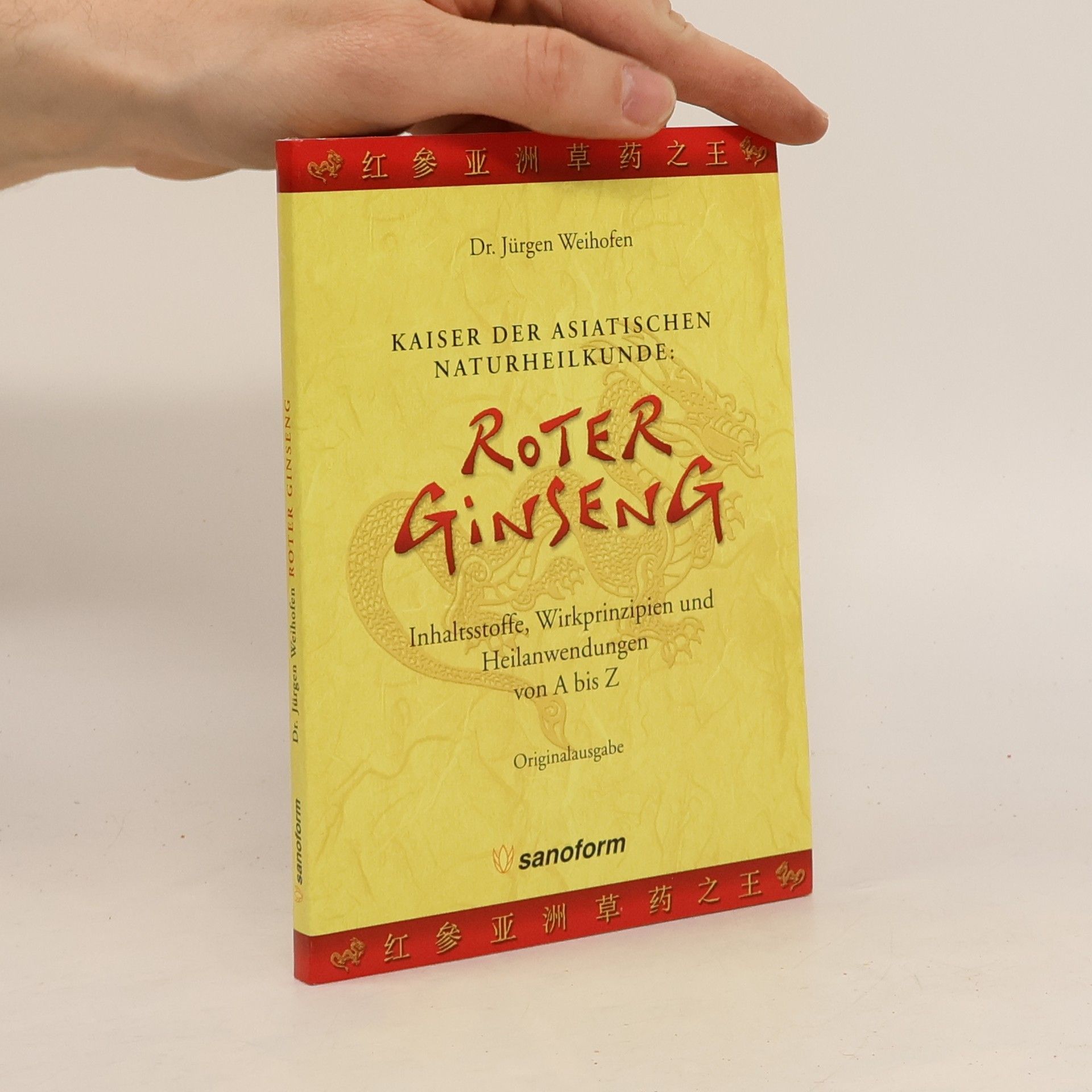 Jürgen Weihofen Kaiser der asiatischen Naturheilmittel: Roter Ginseng