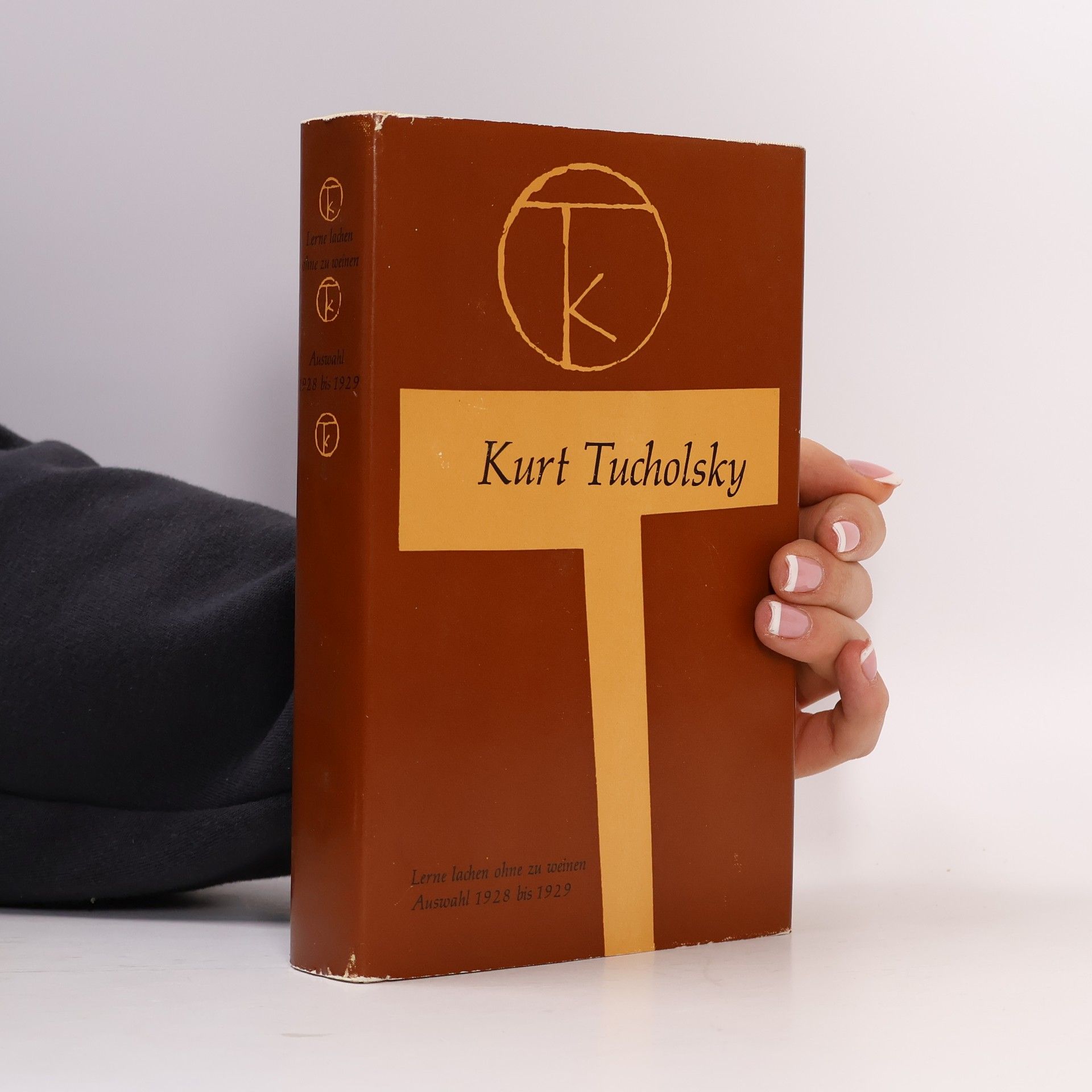 Kurt Tucholsky Lerne lachen ohne zu weinen. Auswahl 1928 bis 1929