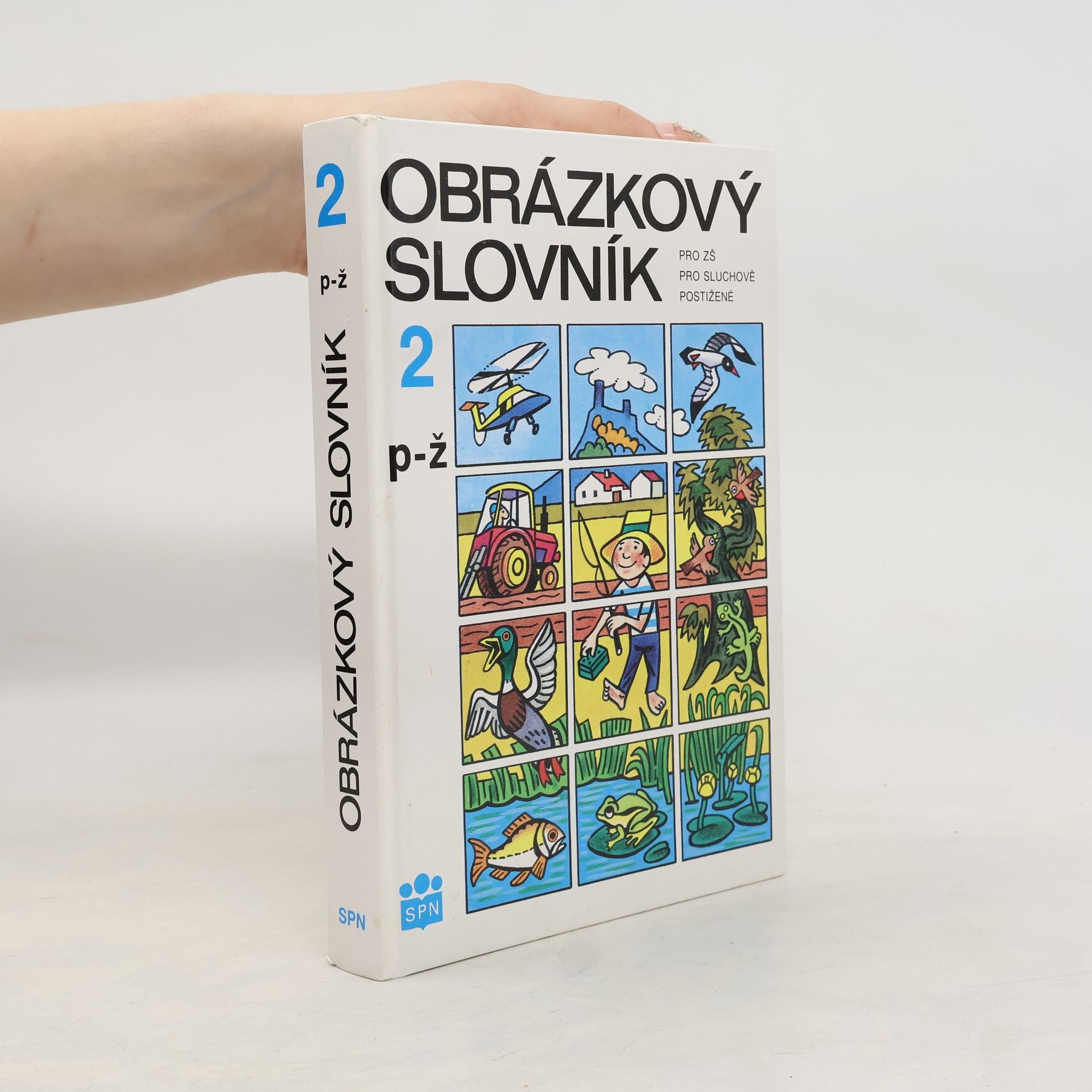 Josef Hruška Obrázkový slovník: Pro ZŠ pro sluchově postižené. 2., P-Ž