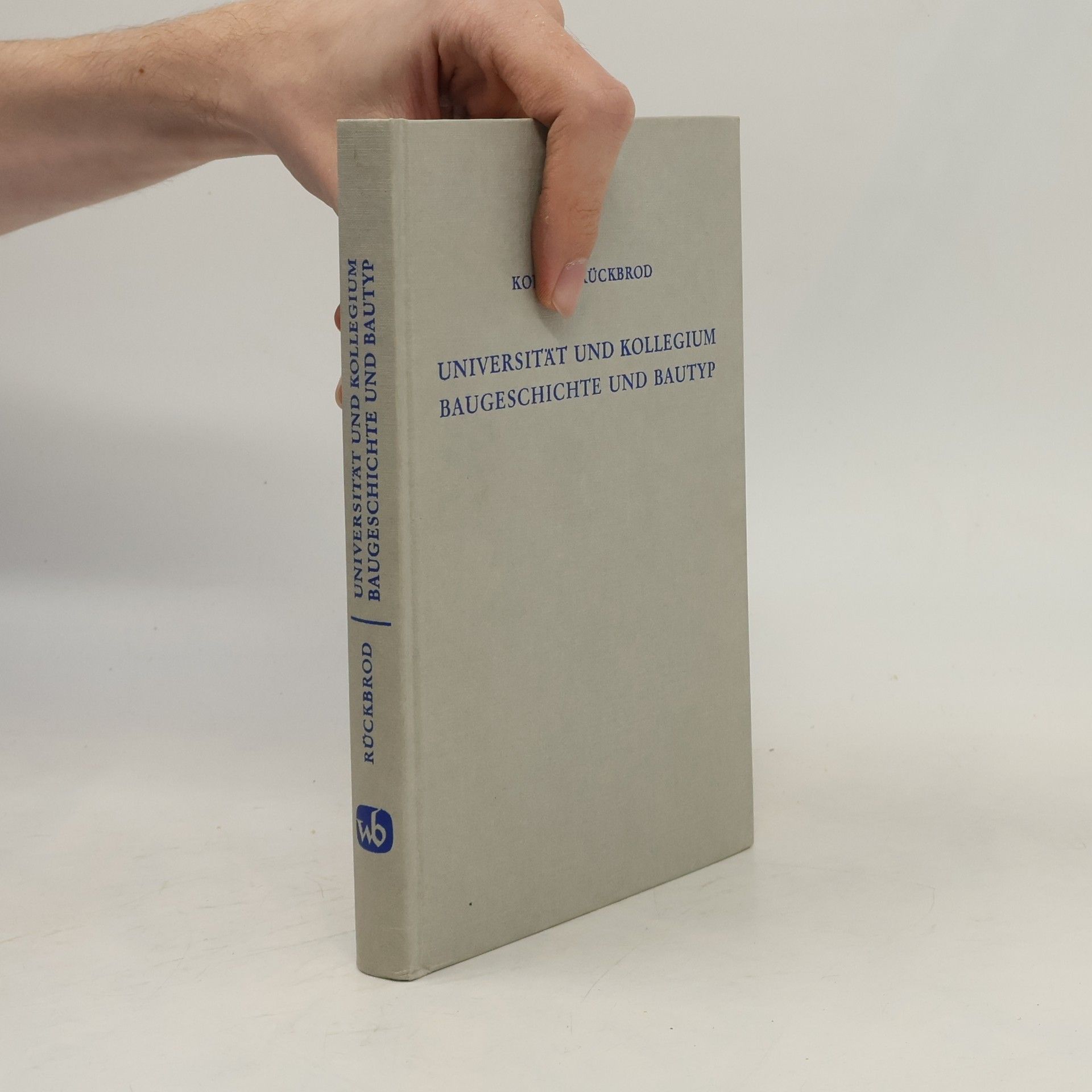 Konrad Rückbrod Universität und Kollegium, Baugeschichte und Bautyp