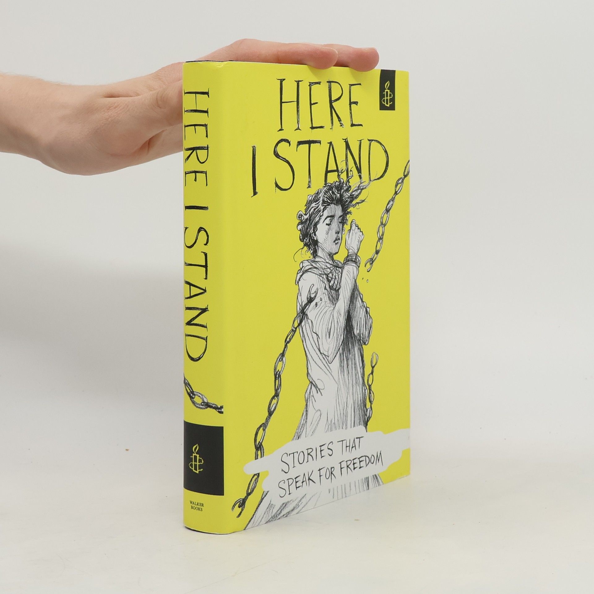 Amnesty International UK Here I Stand: Stories That Speak for Freedom