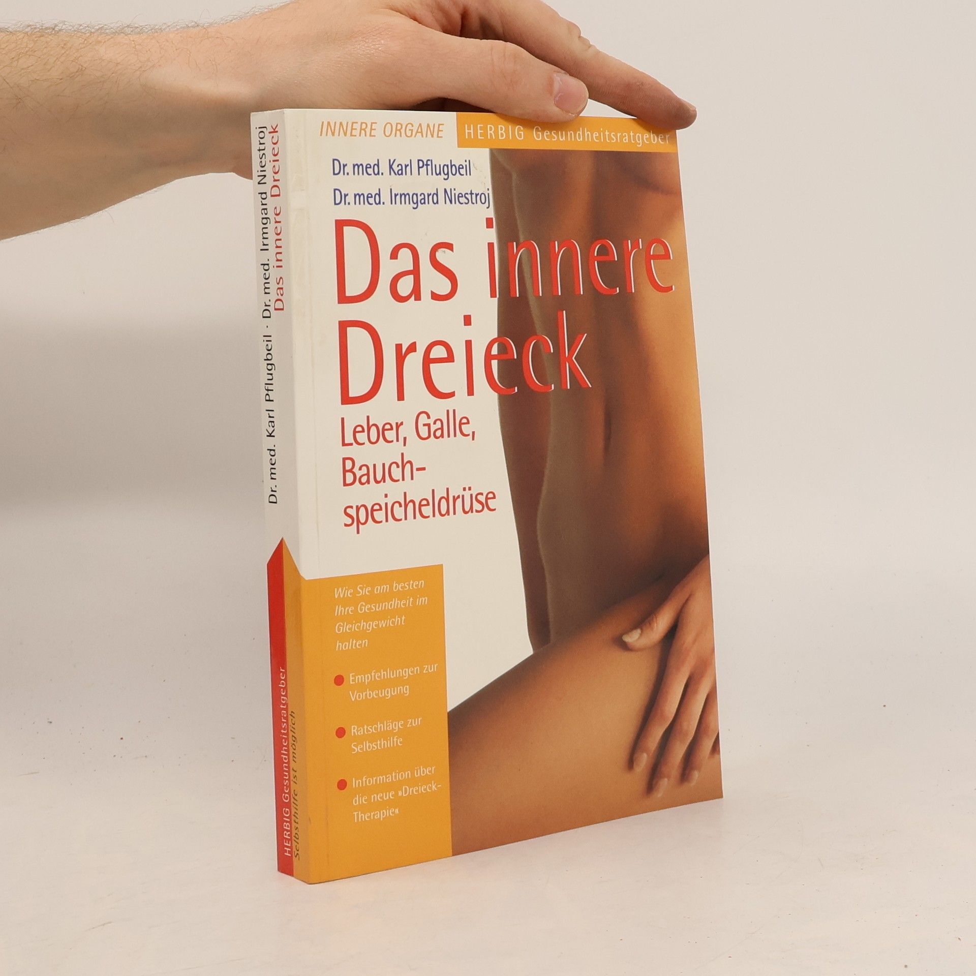 Karl J. Pflugbeil Herbig Gesundheitsratgeber: Das innere Dreieck