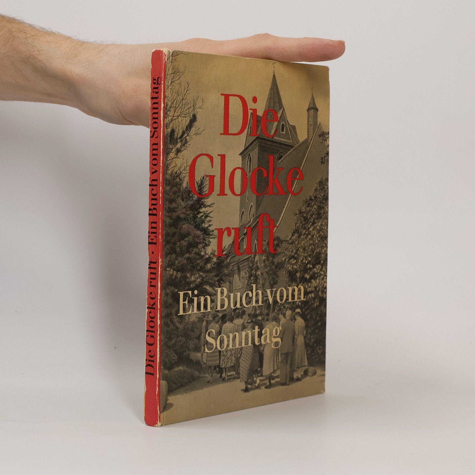 Autorenkollektiv Die Glocke ruft. Ein Buch vom Sonntag