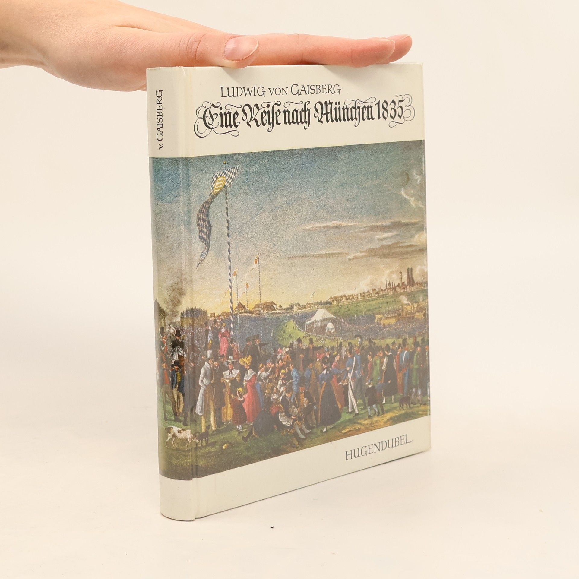 Ludwig von Gaisberg Eine Reise nach München 1835