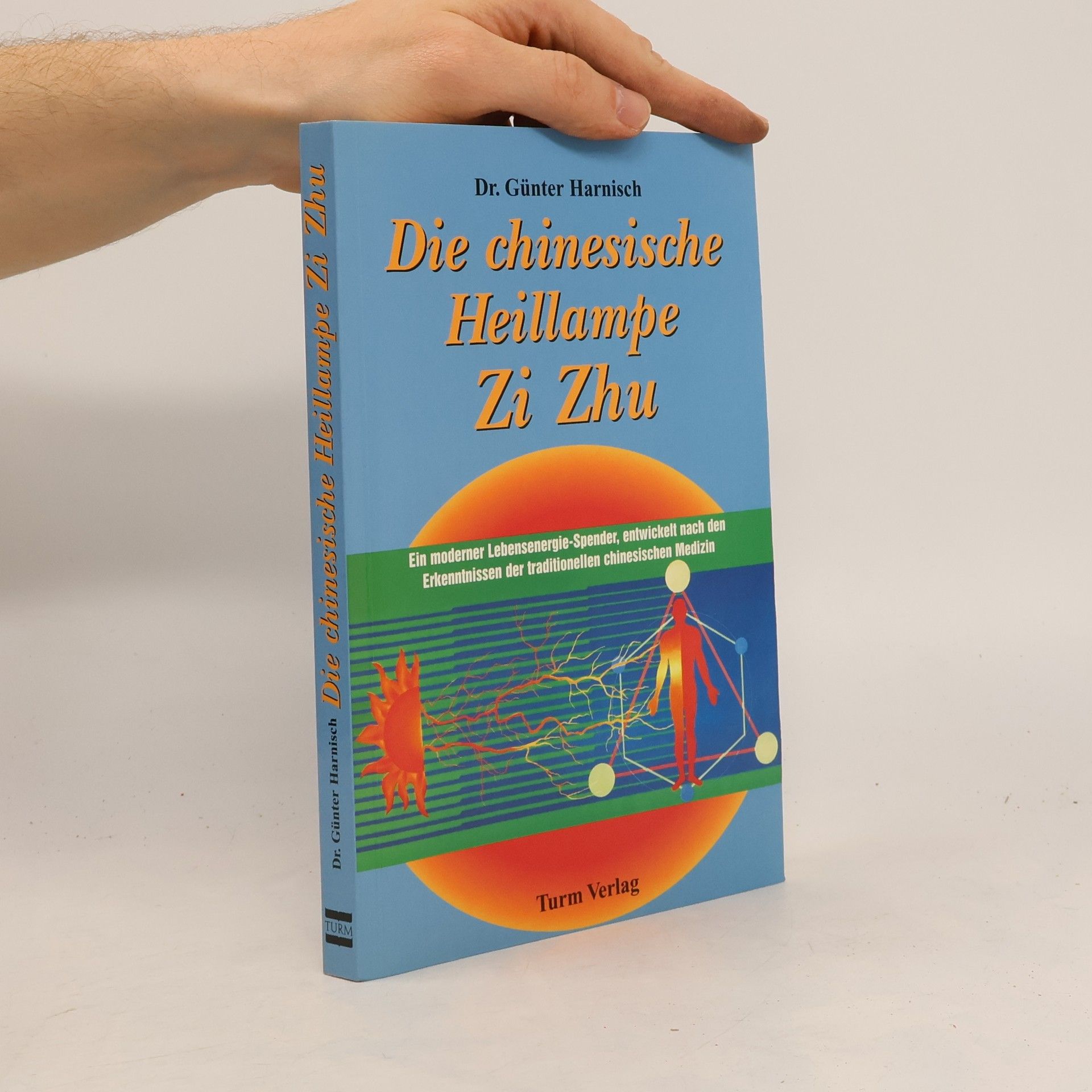 Dr. Günter Harnisch Die chinesische Heillampe Zi Zhu