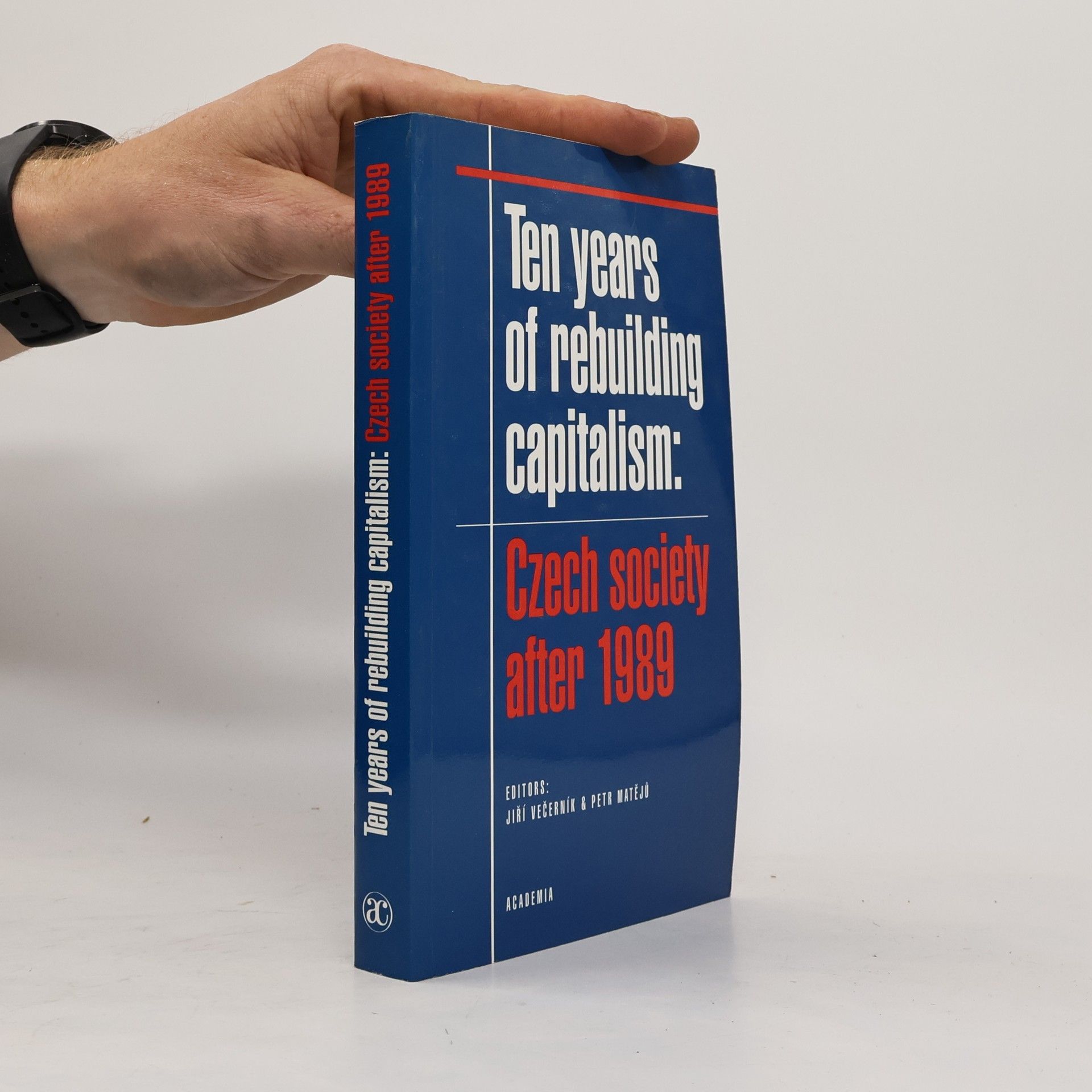 Petr Matějů Ten years of rebuilding capitalism: Czech society after 1989