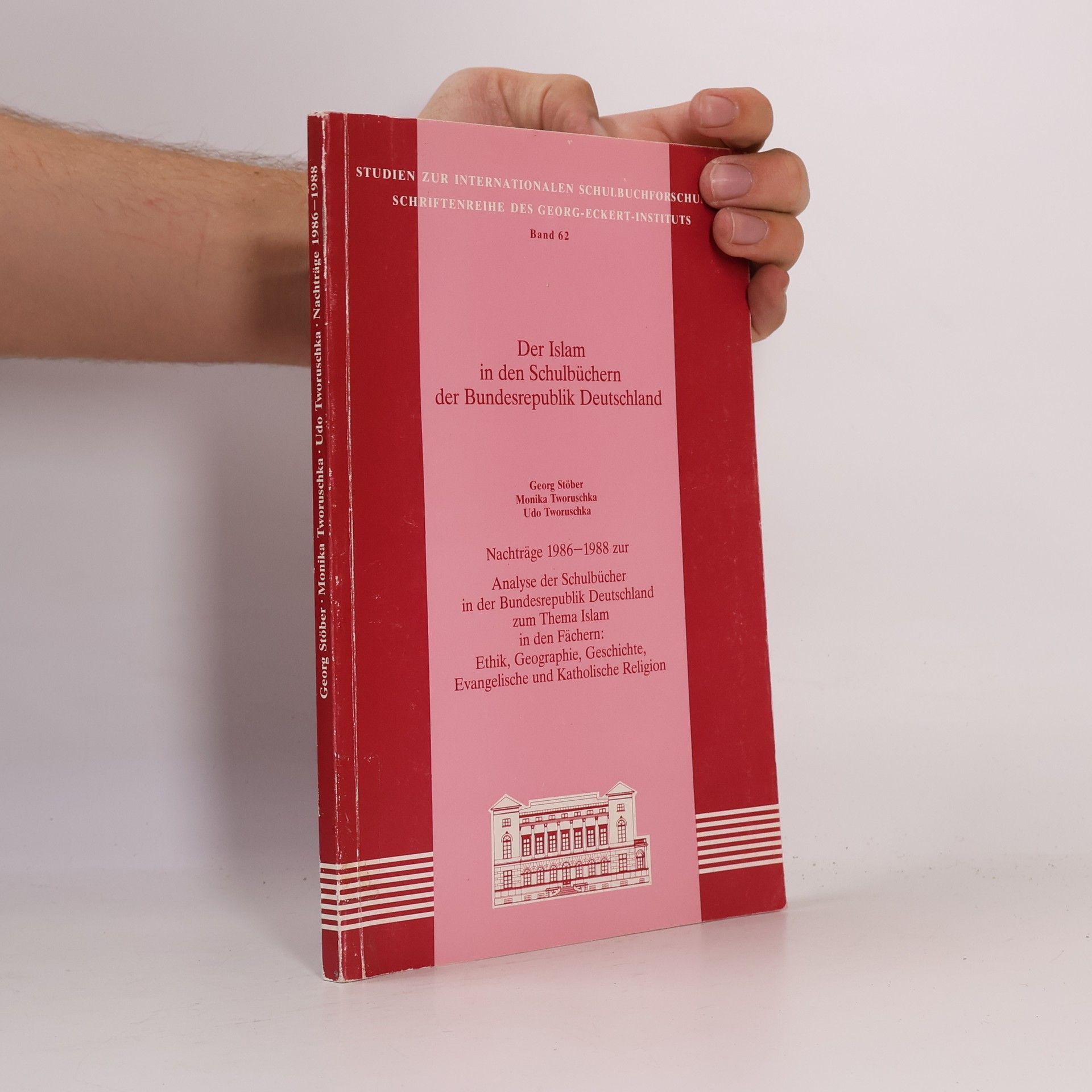 Georg Stöber Nachträge 1986 - 1988 zur Analyse der Schulbücher in der Bundesrepublik Deutschland zum Thema Islam in den Fächern: Ethik, Geographie, Geschichte, Evangelische und Katholische Religion