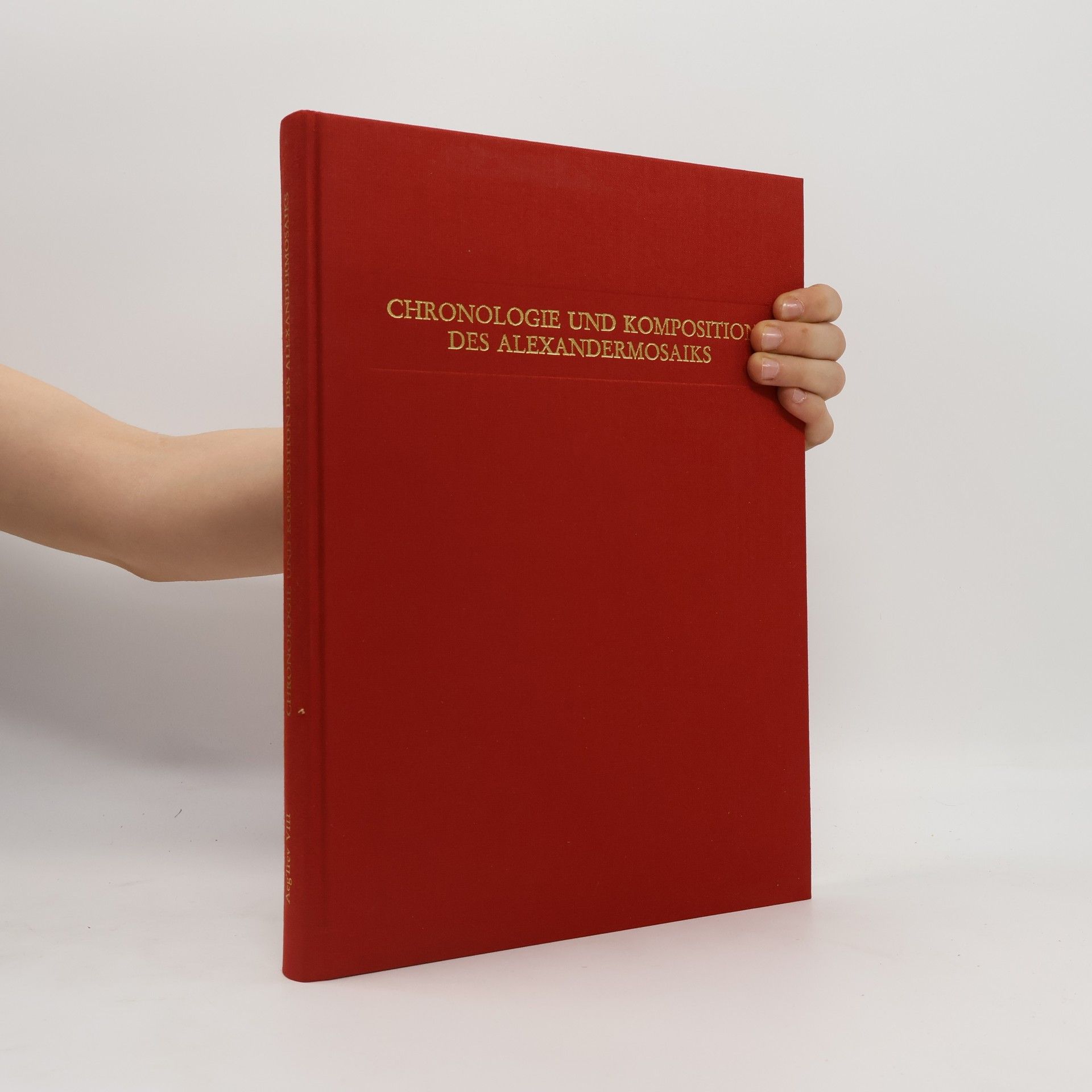 Aegyptiaca Treverensia, Trierer Studien zum griechisch-römischen Ägypten - 8: Untersuchungen zur Chronologie und Komposition des Alexandermosaiks auf antiquarischer Grundlage