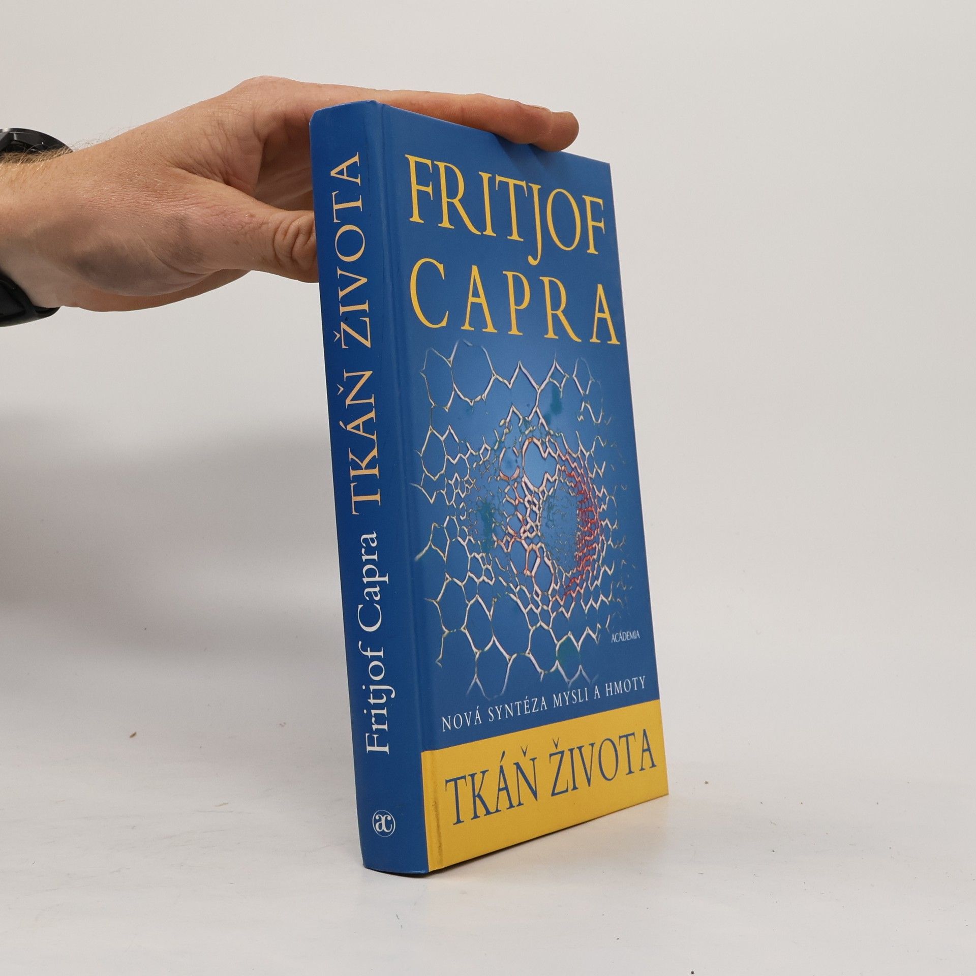Fritjof Capra Tkáň života : nová syntéza mysli a hmoty