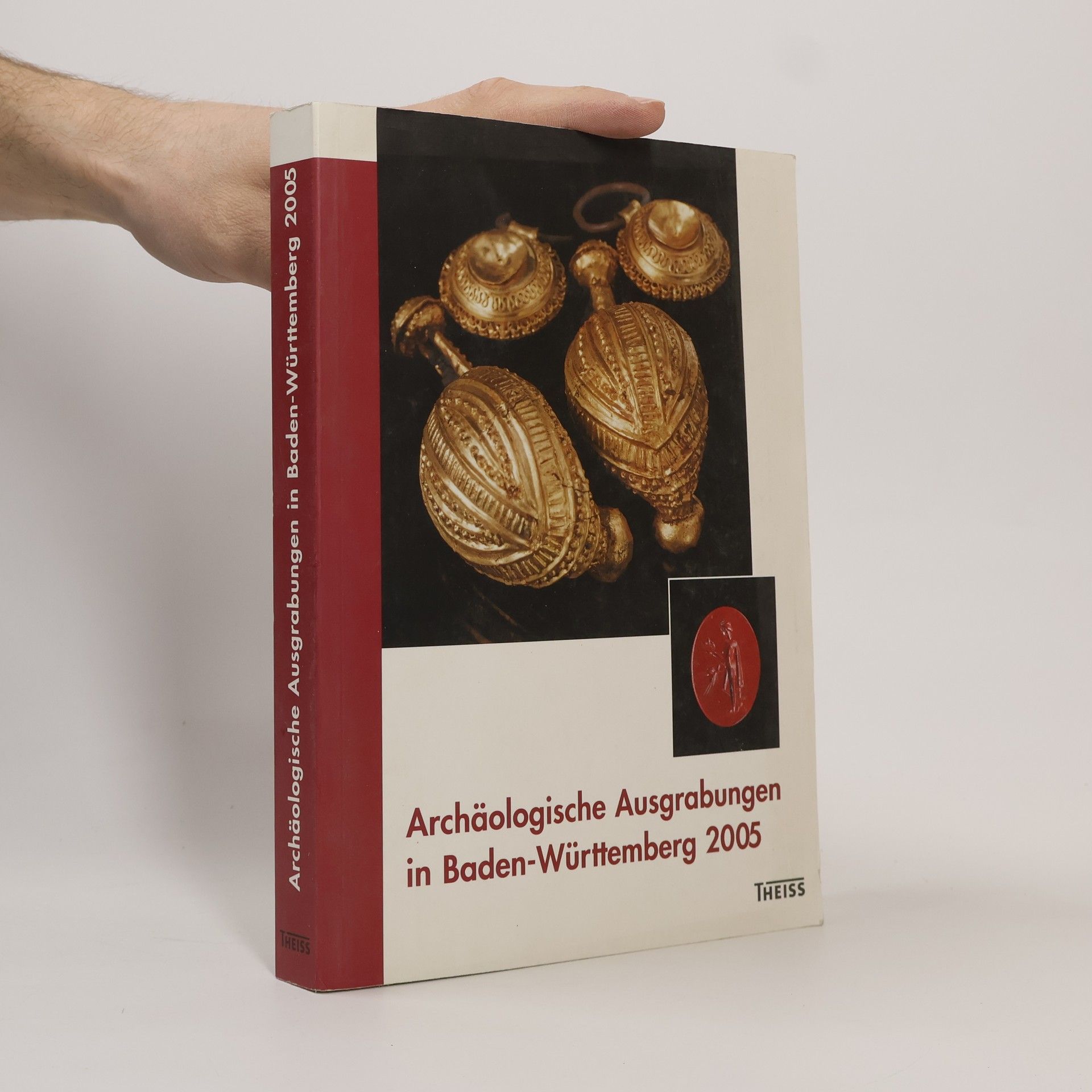 Regierungsbezirk Stuttgart Landesamt für Denkmalpflege Archäologische Ausgrabungen in Baden-Württemberg 2005