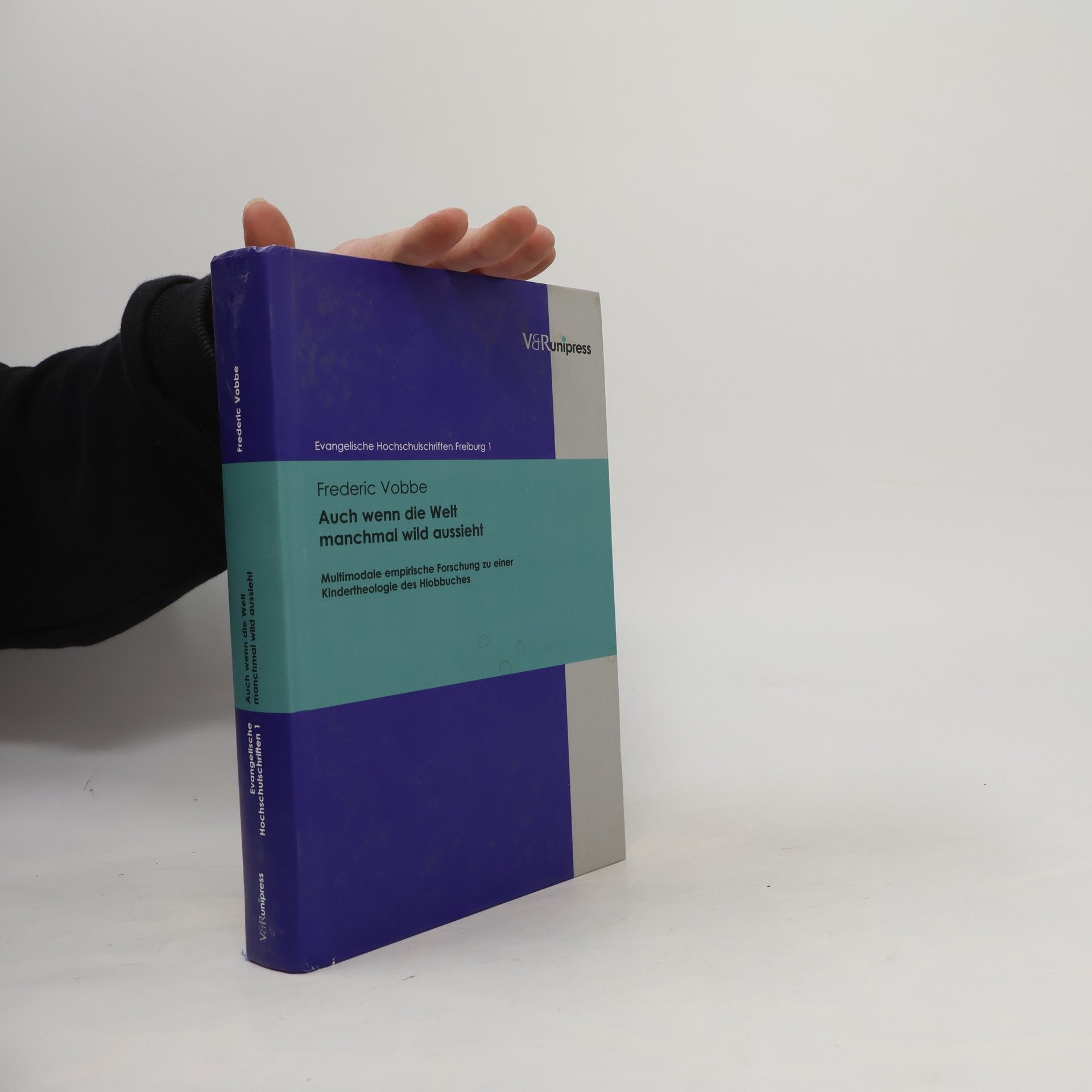 Frederic Vobbe Evangelische Hochschulschriften Freiburg - 1: Auch wenn die Welt manchmal wild aussieht