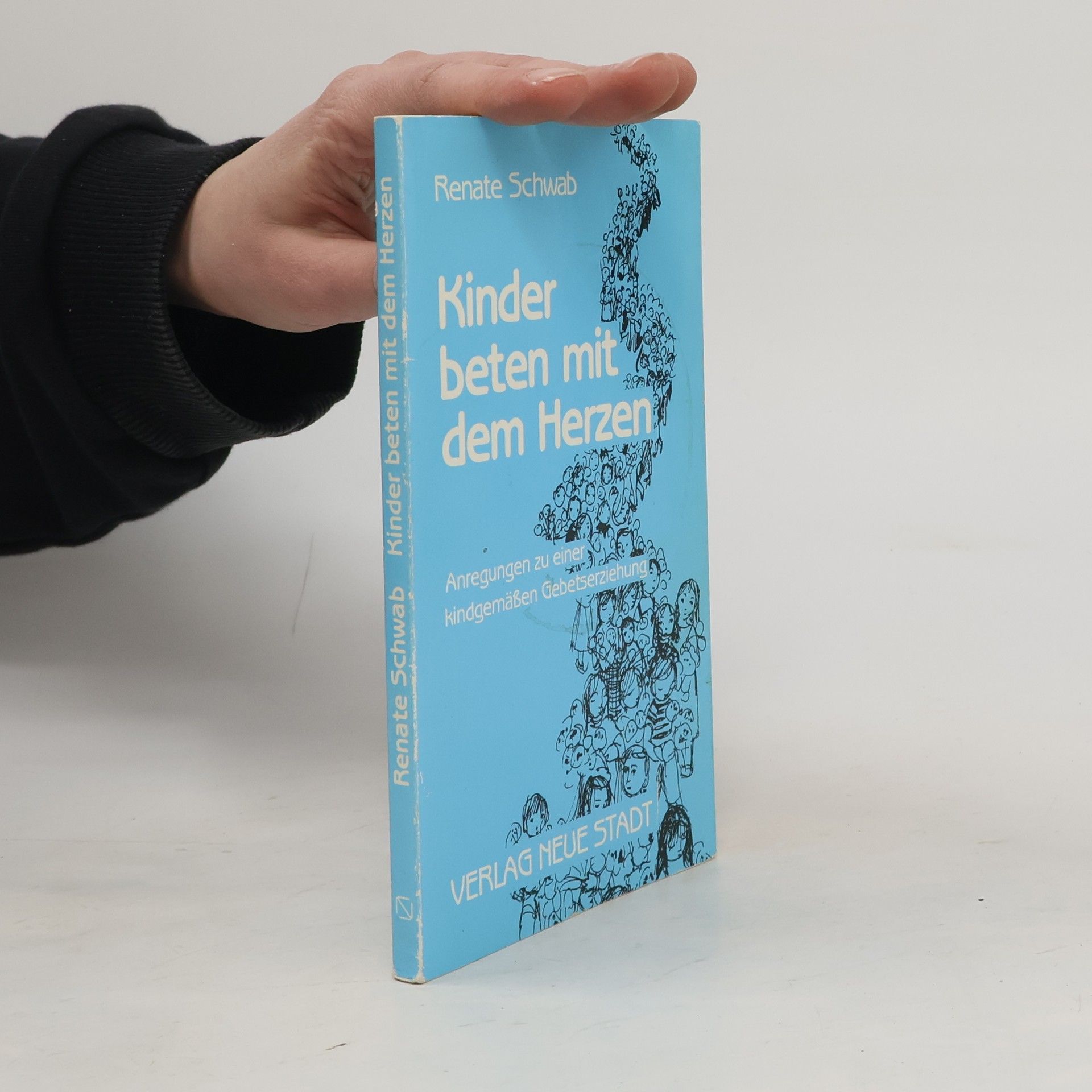 Renate Schwab Zum Beispiel: Kinder beten mit dem Herzen