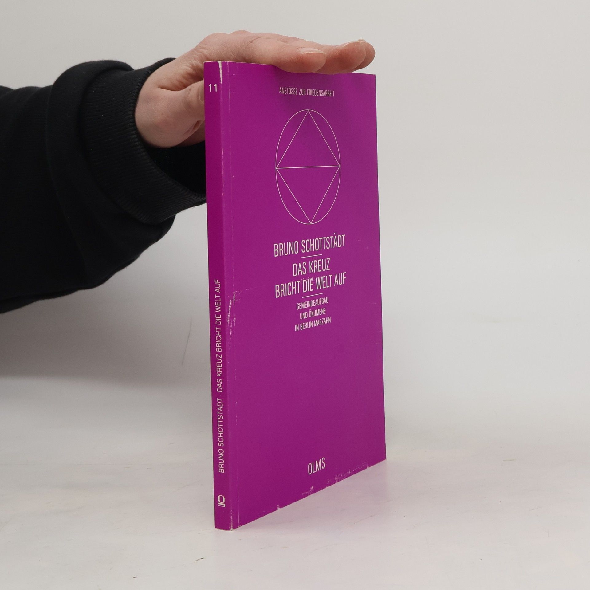 Bruno Schottstädt Anstösse zur Friedensarbeit - 11: Das Kreuz bricht die Welt auf