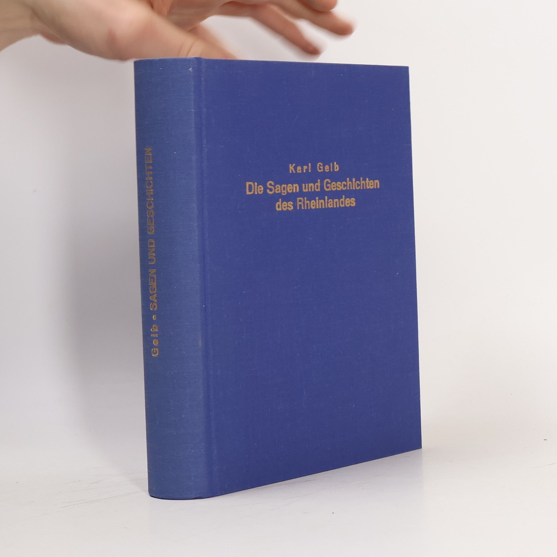 Karl Gelb Die Sagen und Geschichten des Rheinlandes