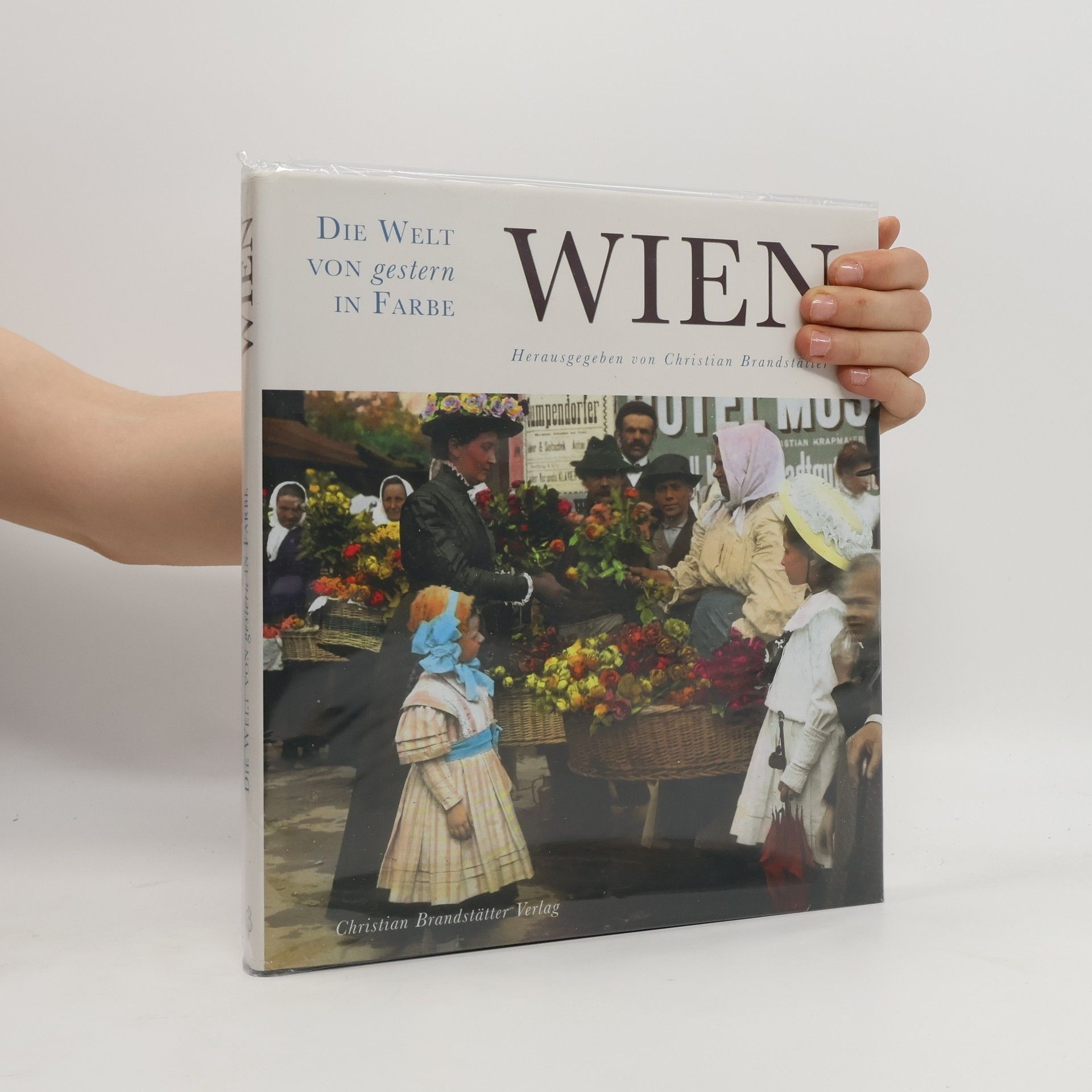 Die Welt von gestern in Farbe: Wien