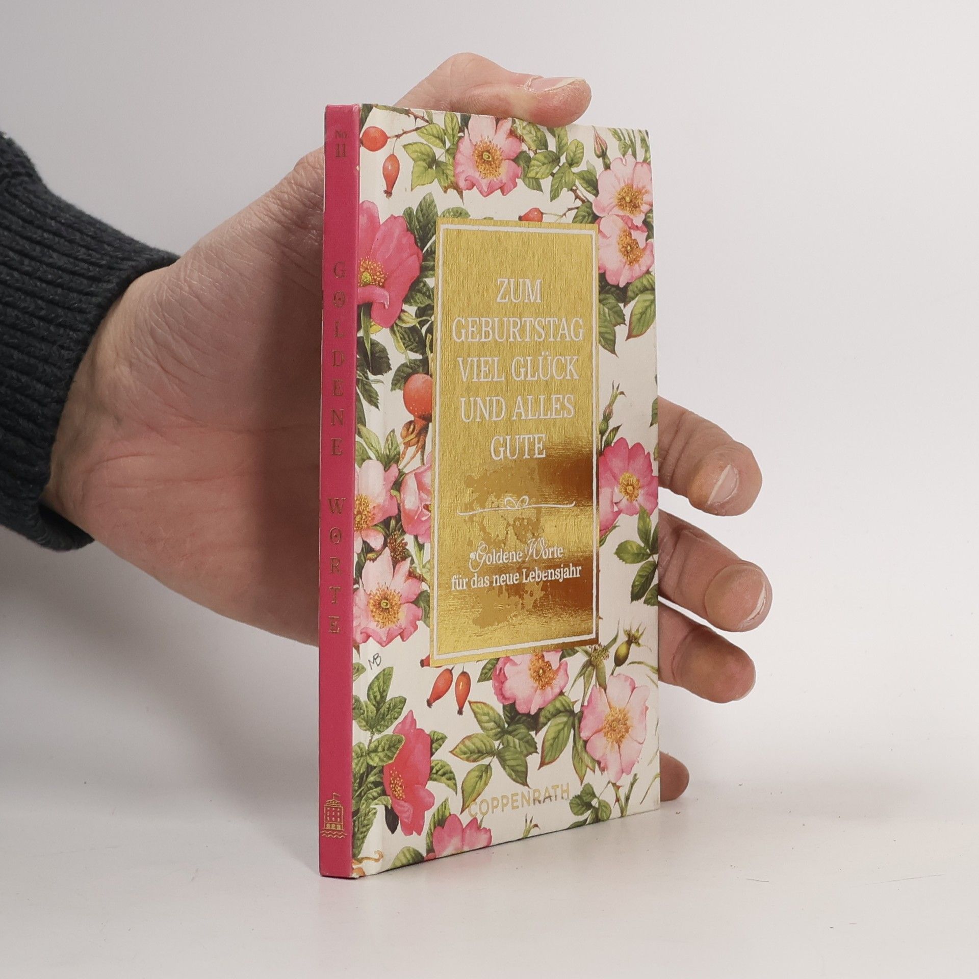 Various authors Goldene Worte - 11: Zum Geburtstag viel Glück und alles Gute